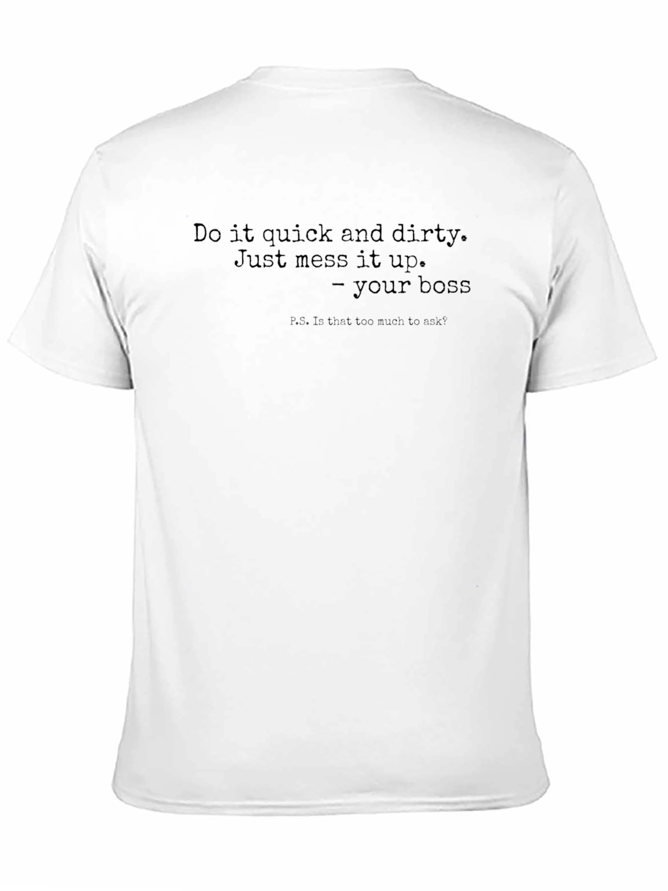 Black Do It Quick & Dirty Boss T-Shirt view 11