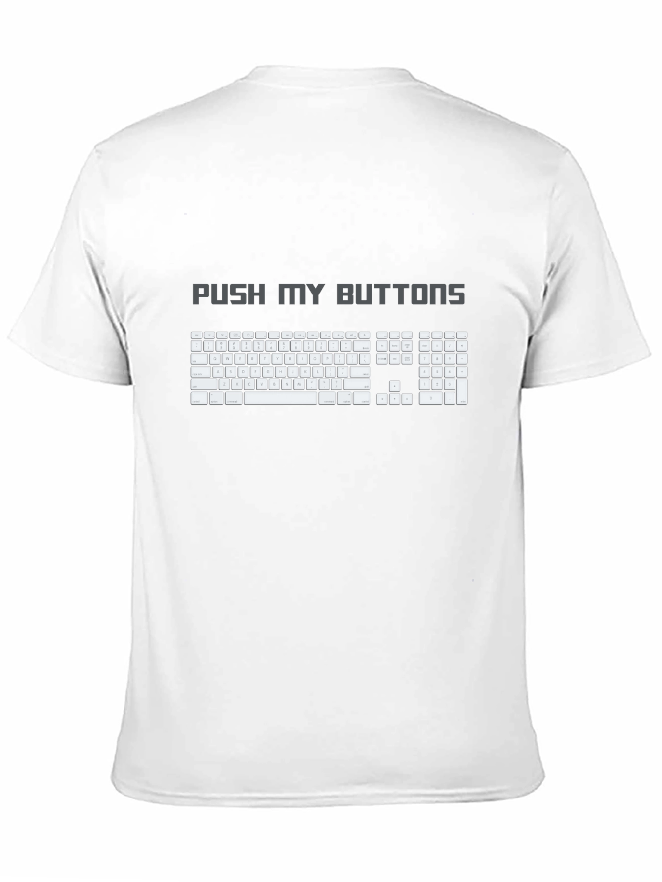Black Push My Buttons Keyboard T-Shirt - Gamer Humor Tee view 11
