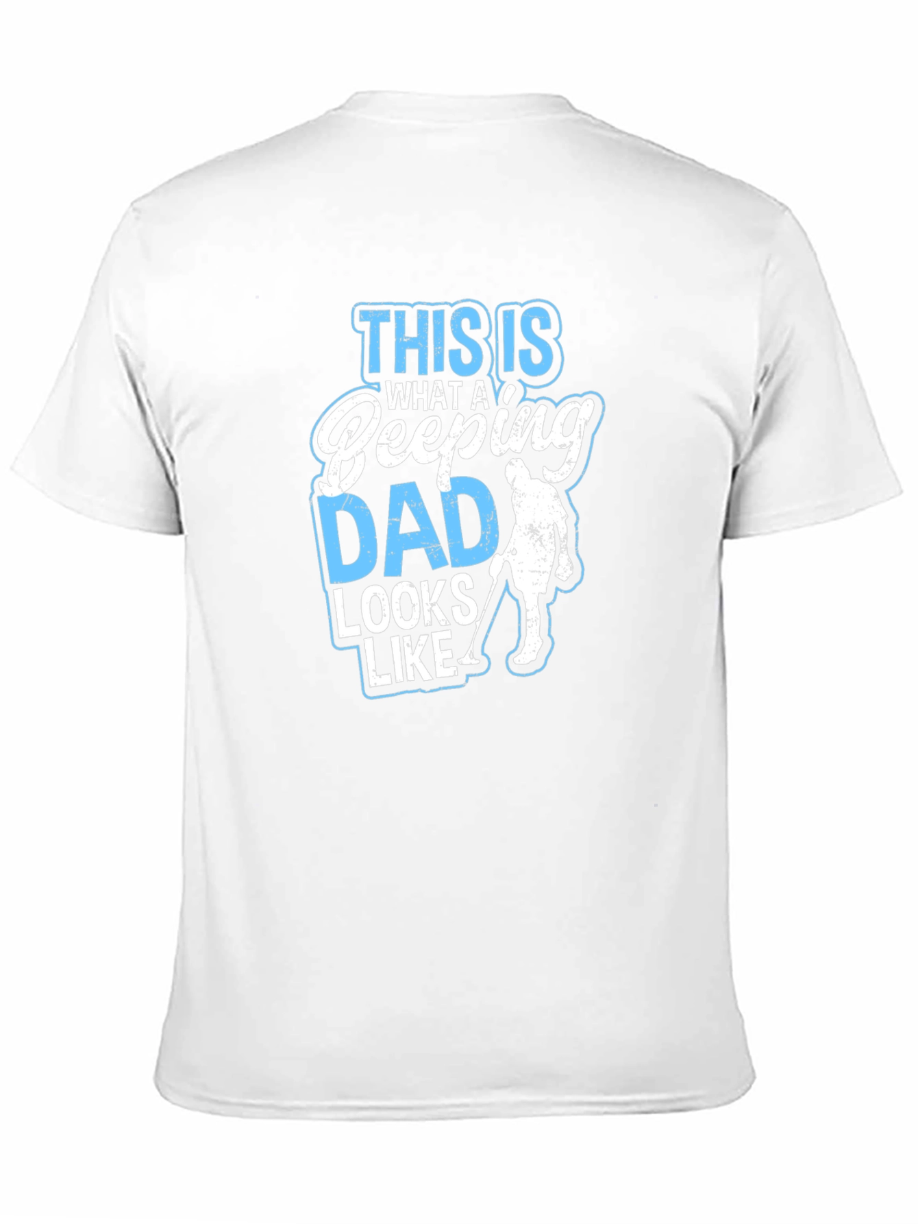 This is What a Beeping Dad Looks Like T-Shirt - 11
