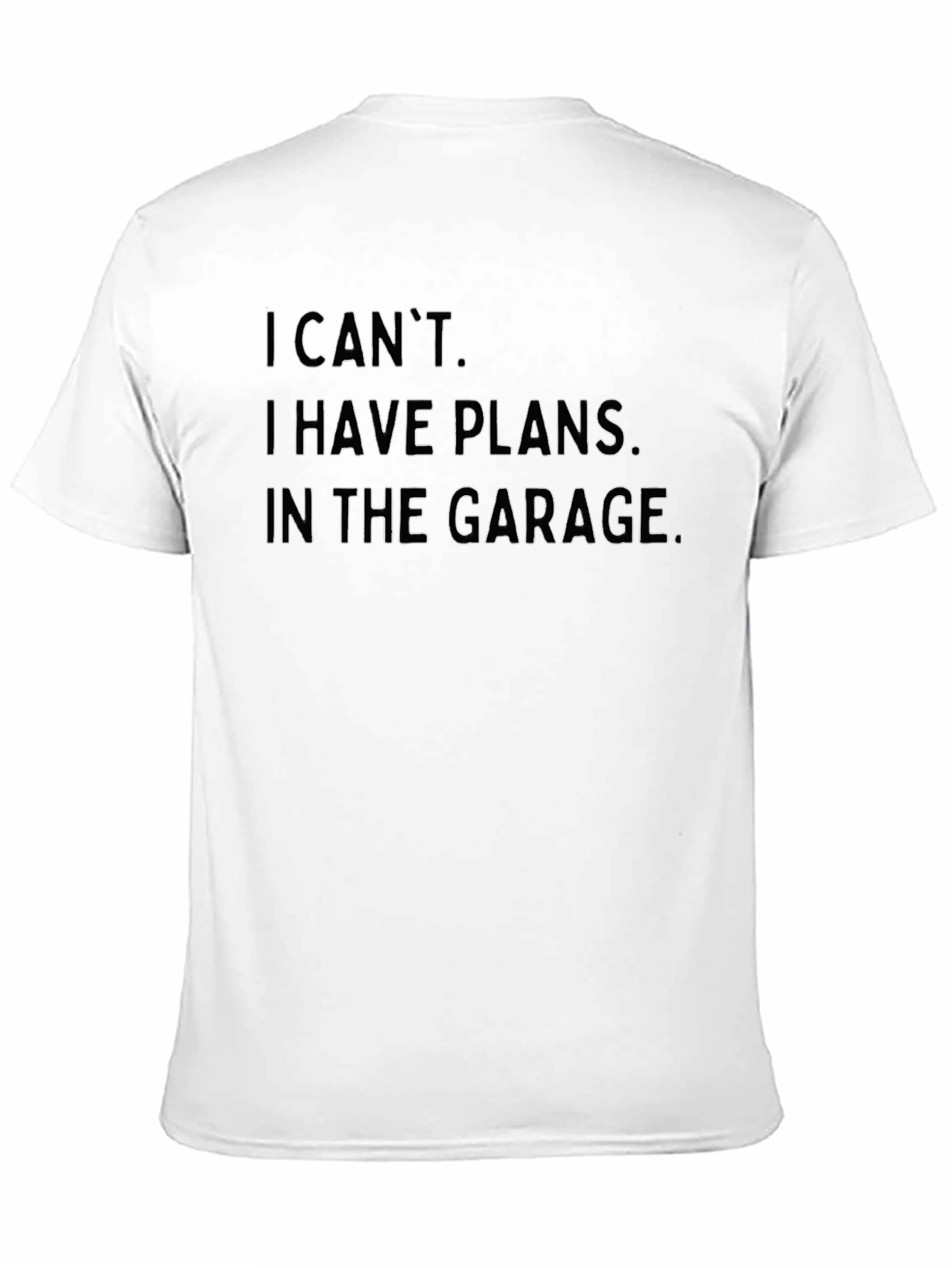 Black Garage Plans T-Shirt - I Can't, Garage view 11