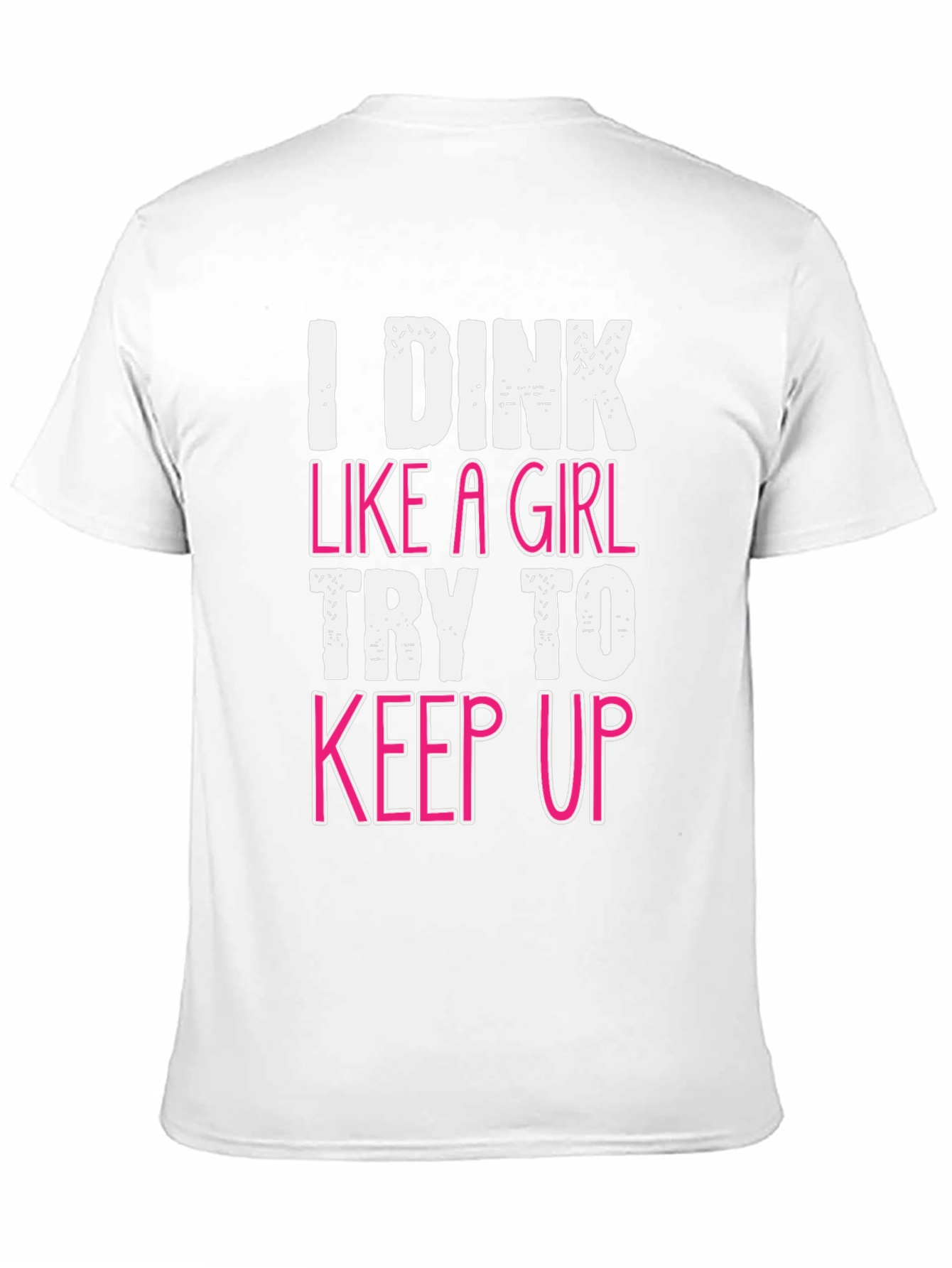 Black I Dink Like a Girl Funny T-Shirt view 11