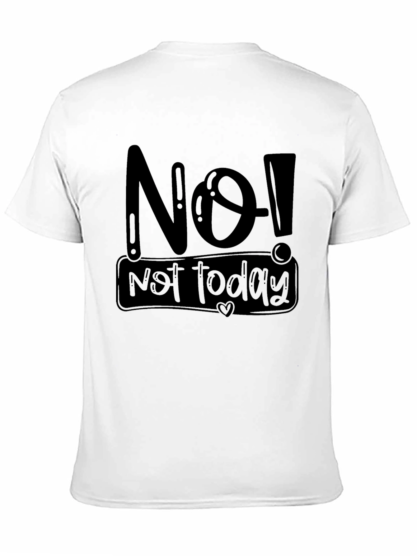 Black No! Not Today Graphic T-Shirt view 11