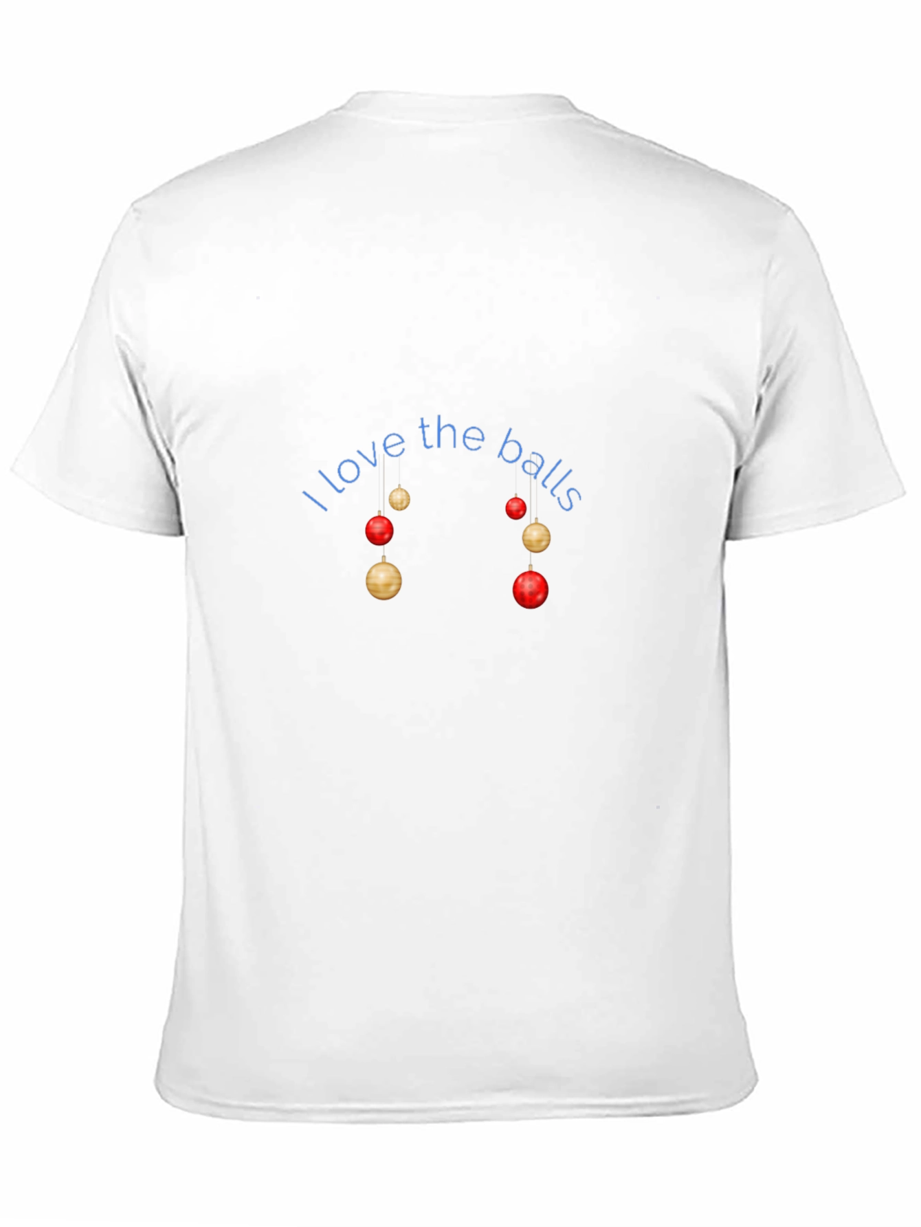 Black I Love the Balls T-Shirt - Holiday Humor view 11