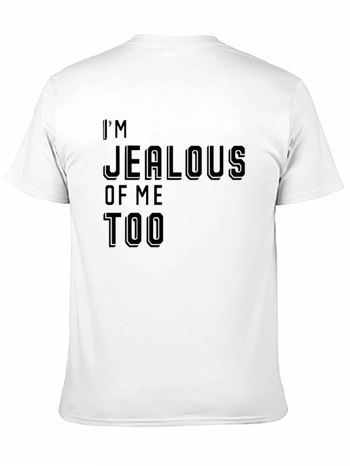 Black I'm Jealous of Me Too Black Graphic Tee view 11