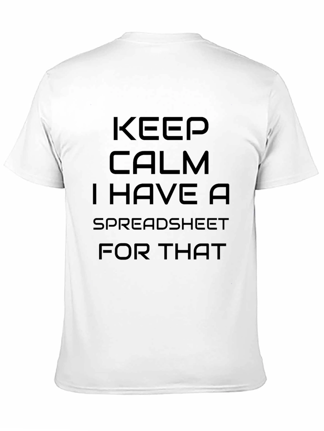 Black Keep Calm I Have A Spreadsheet For That - T-Shirt view 11