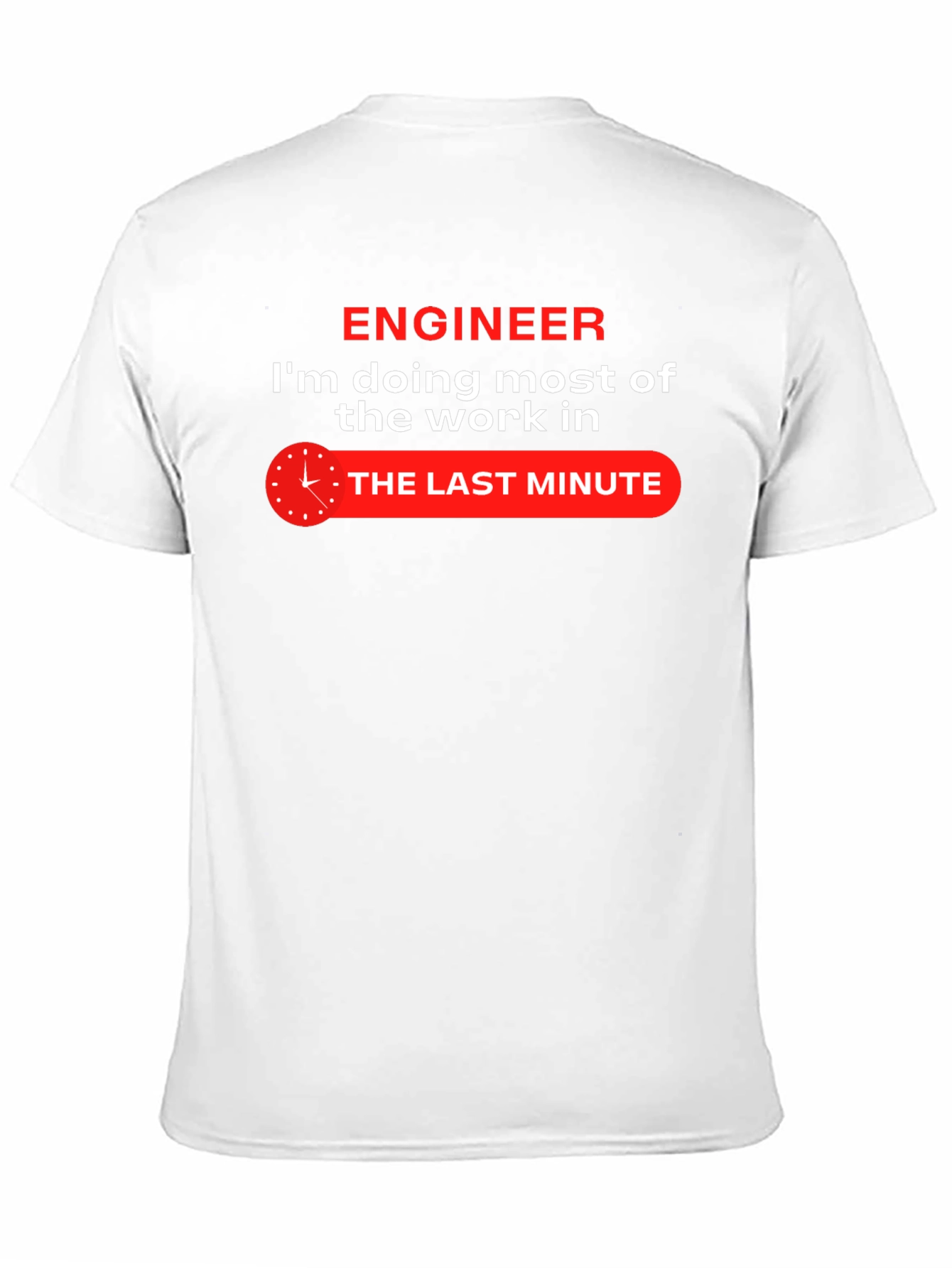 Black Engineer Last Minute Work Funny Black T-Shirt view 11