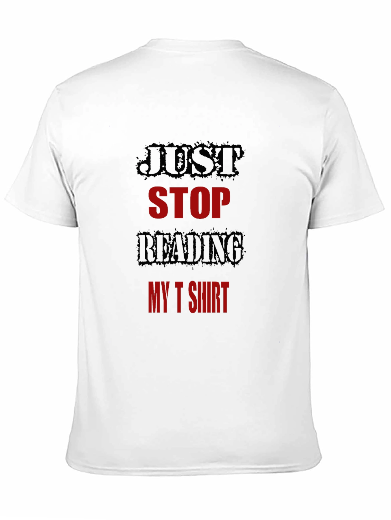 Black Just Stop Reading My T-Shirt Funny Tee view 11