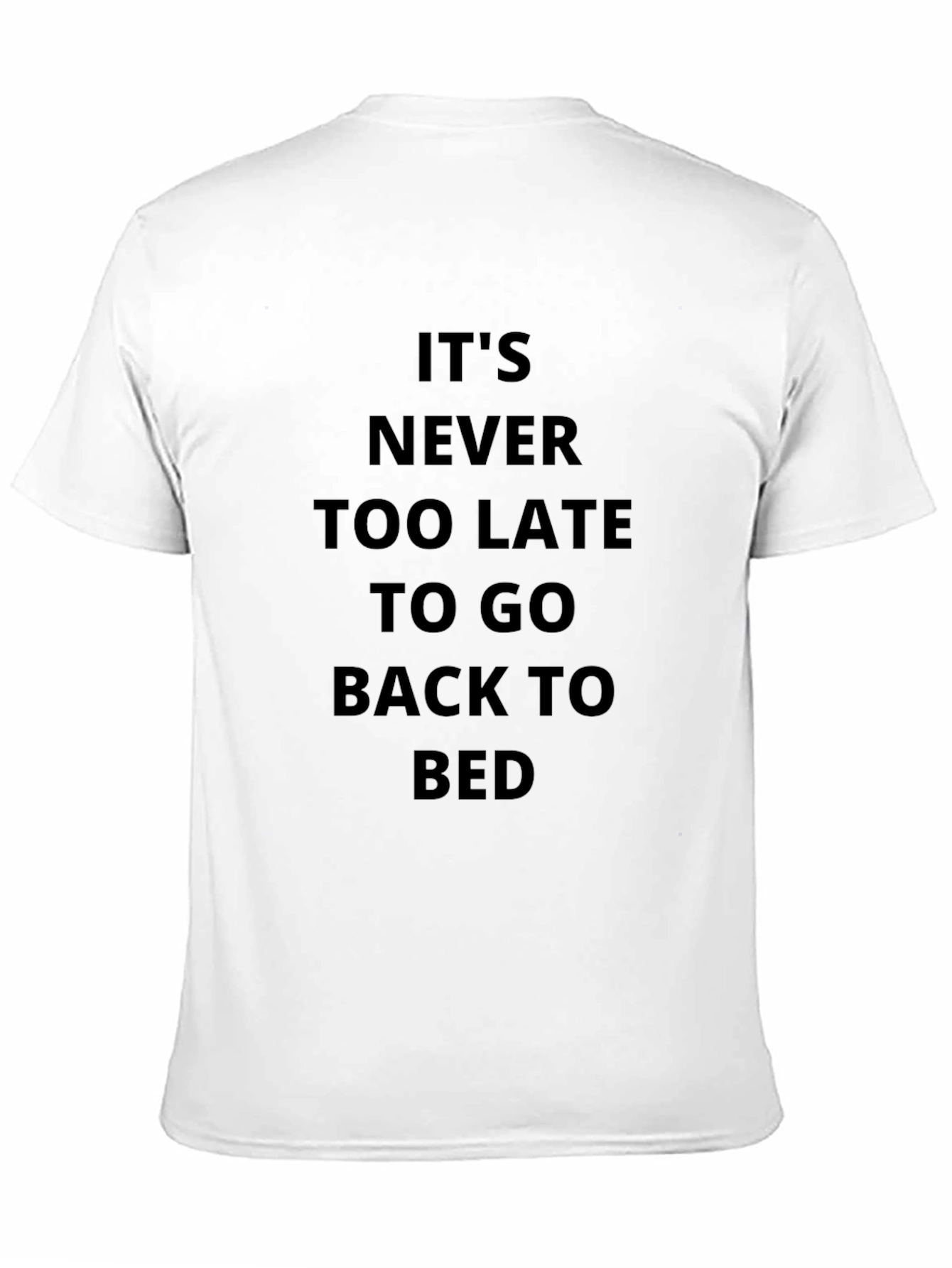 Black It's Never Too Late T-Shirt view 11