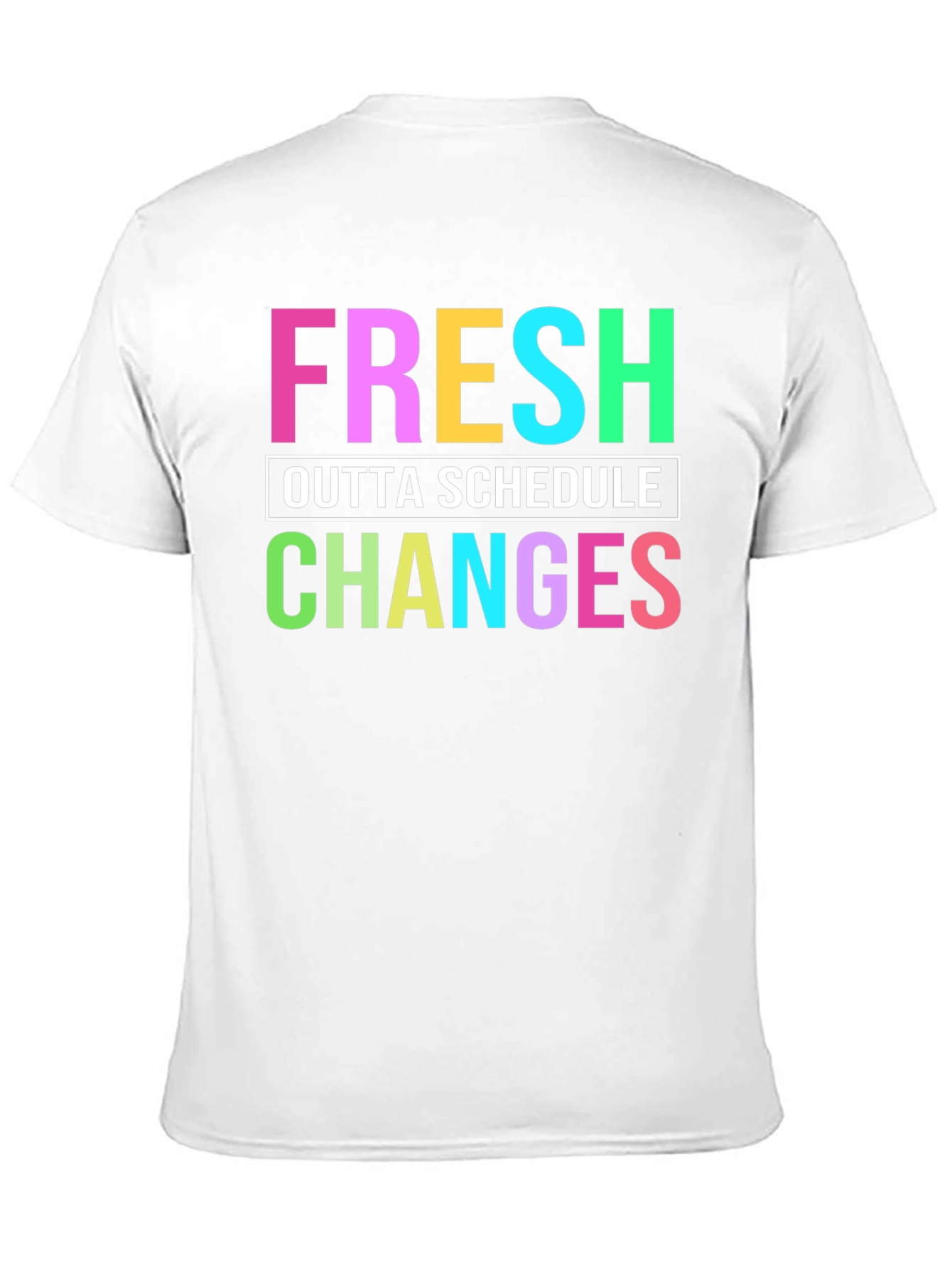 Black Fresh Outta Schedule Changes Graphic Tee view 11
