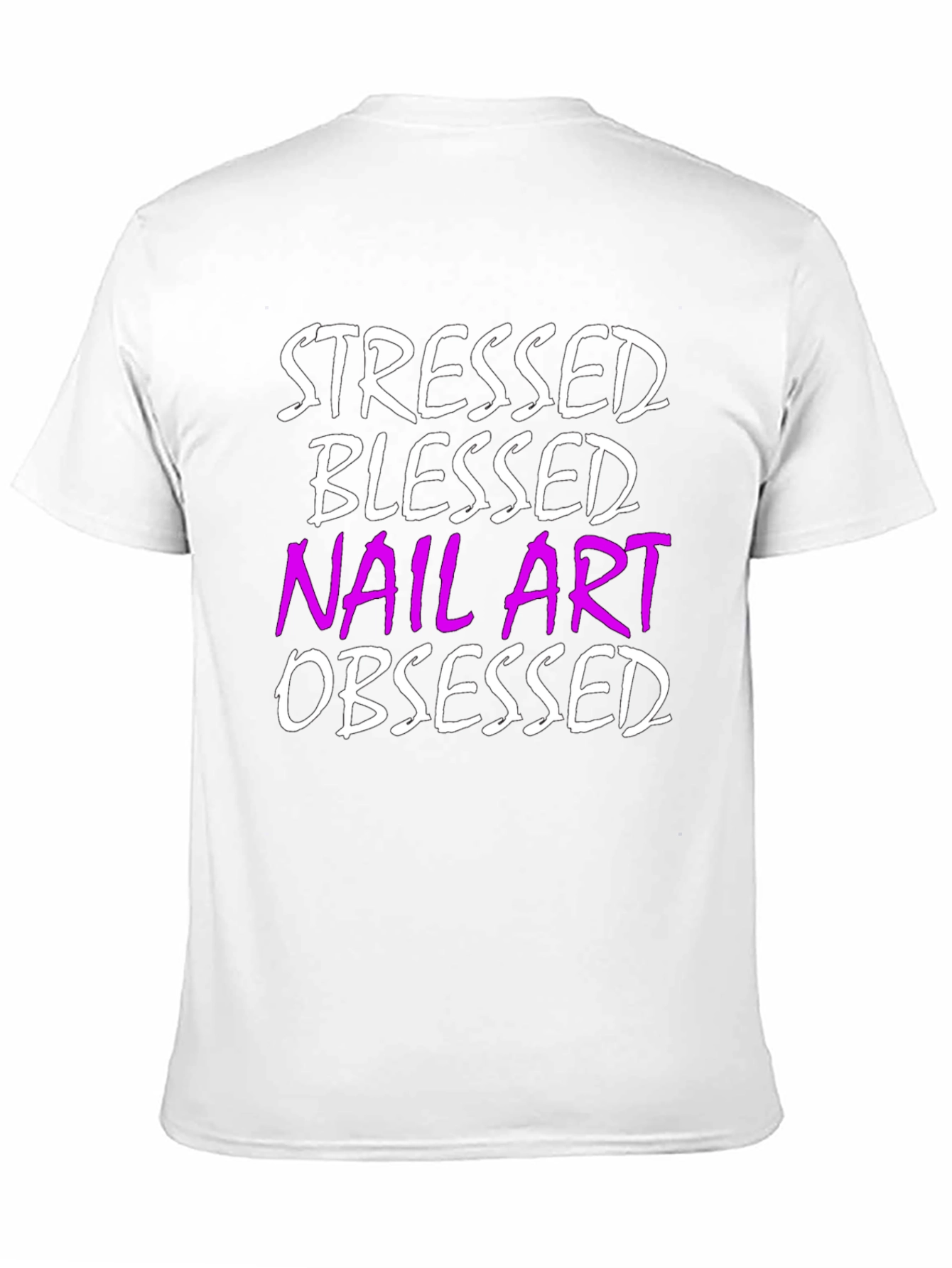 Black Stressed Blessed Nail Art Obsessed T-Shirt view 11