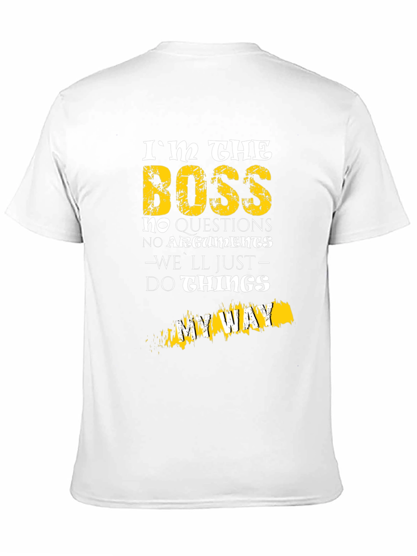 Black I'm The Boss T-Shirt - No Questions, My Way view 11