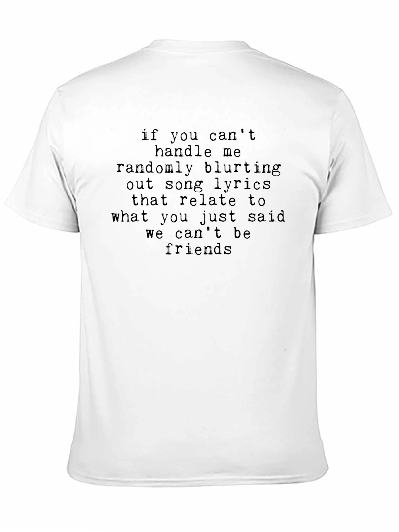 Black Song Lyric T-Shirt - If You Can't Handle Me... view 11