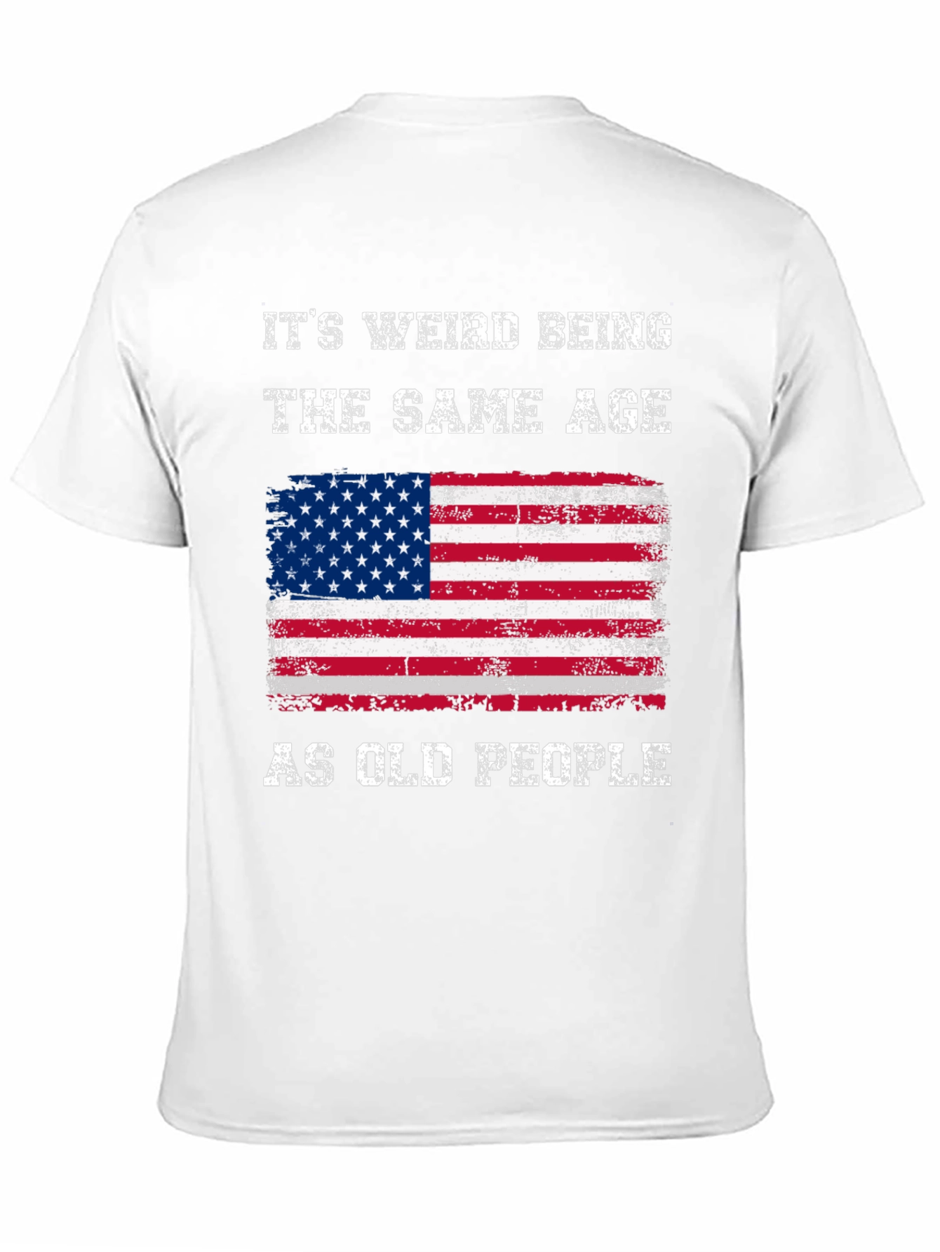 Black Funny American Flag T-Shirt: It's Weird Being The Same Age As Old People view 11