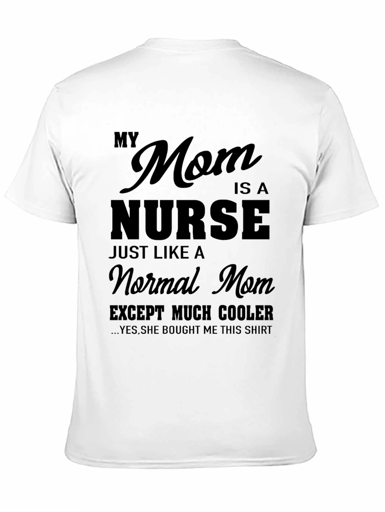 Black My Mom is a Nurse T-Shirt - Cool Mom Gift view 11