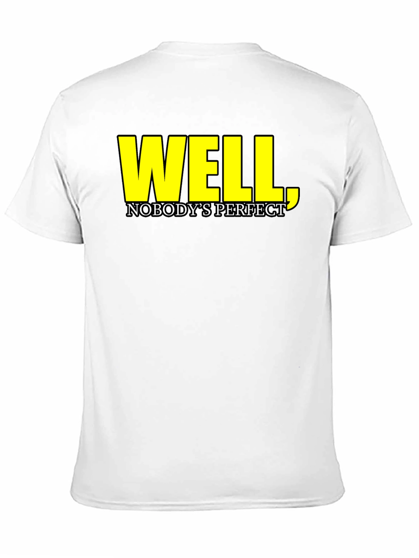 Black Well, Nobody's Perfect T-Shirt - Funny Sarcastic Tee view 11