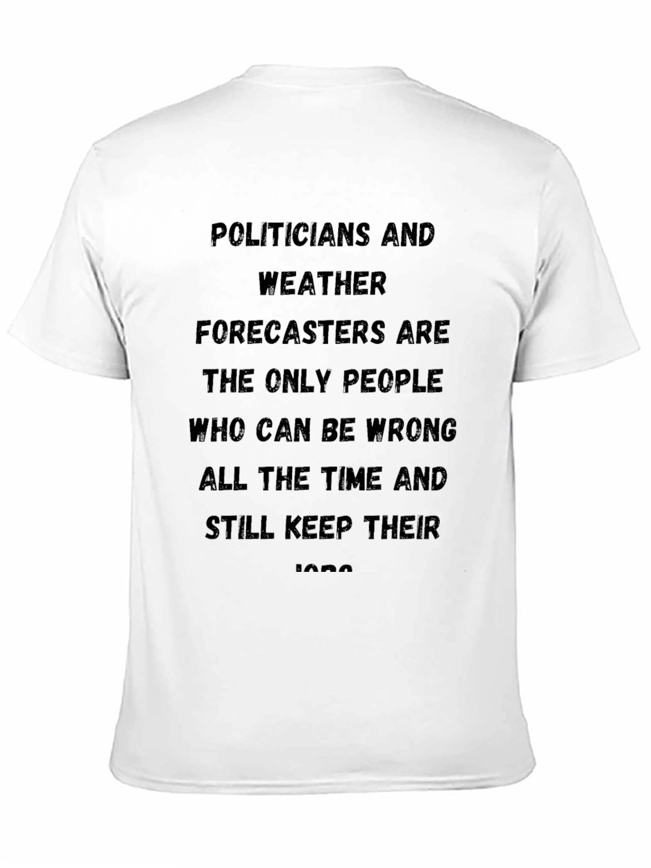 Black Funny Politicians & Weather Forecasters T-Shirt view 11