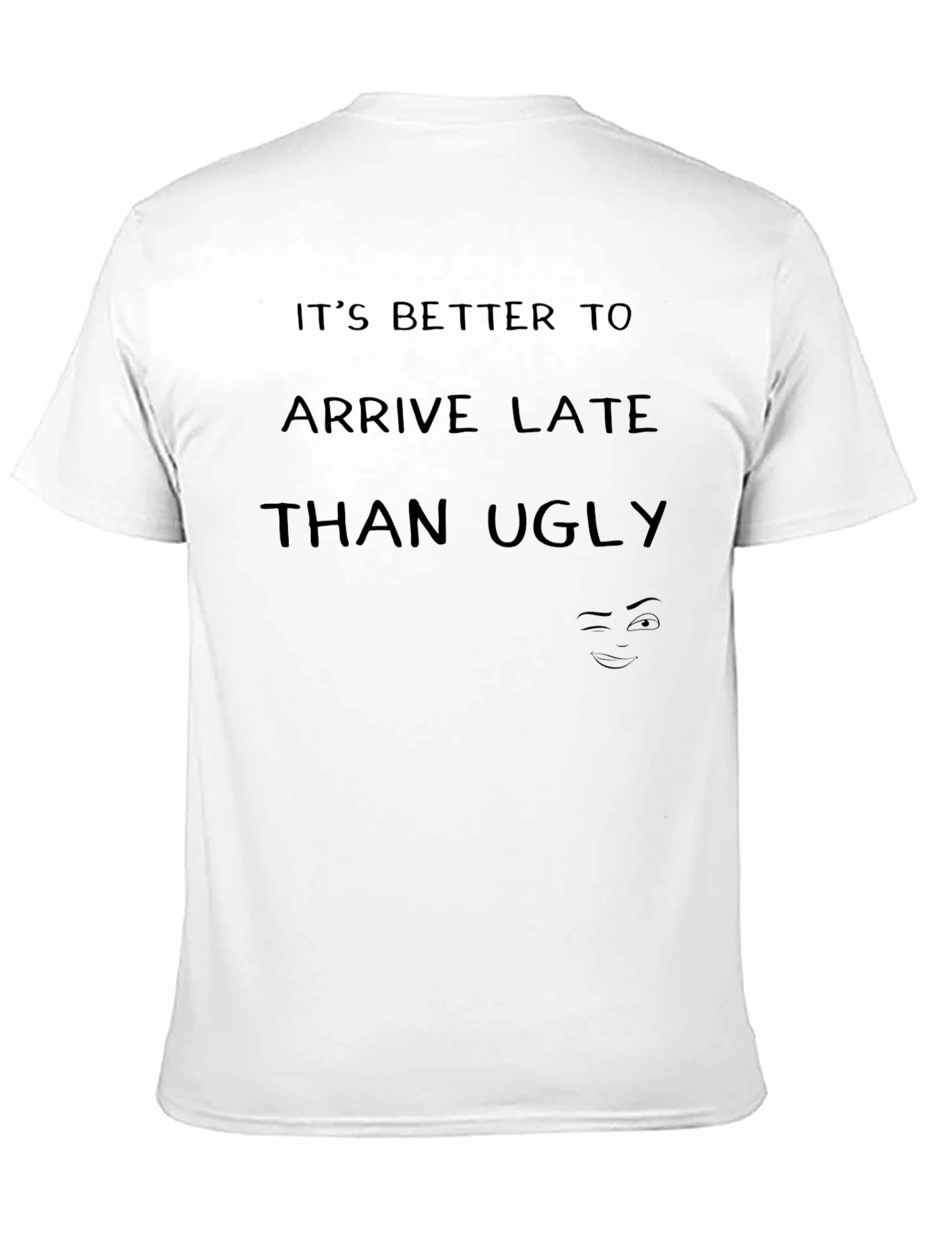Black Humorous Graphic Tee: Better Late Than Ugly - Black Cotton T-Shirt view 11