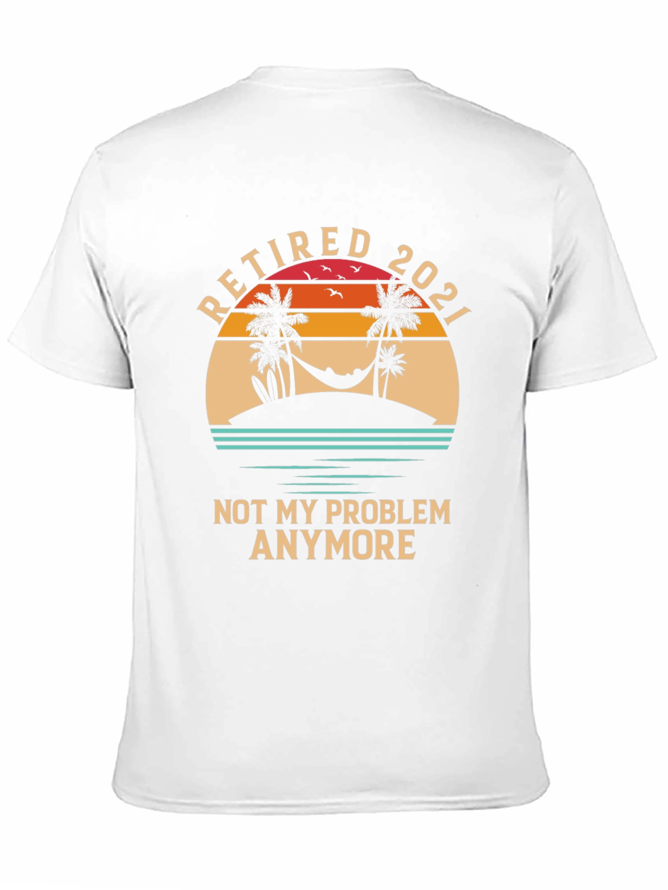 Black Retired 2021 Graphic T-Shirt - Not My Problem Anymore view 11