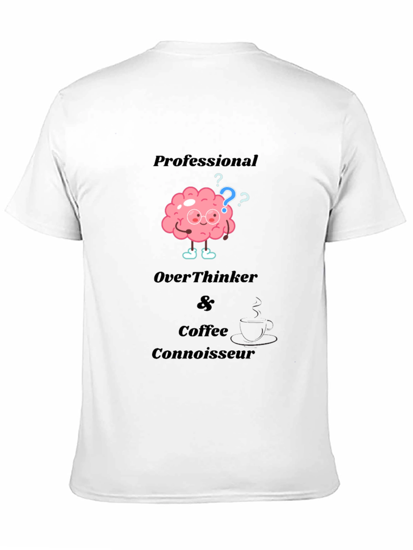 Black Professional Overthinker & Coffee Connoisseur T-Shirt view 11