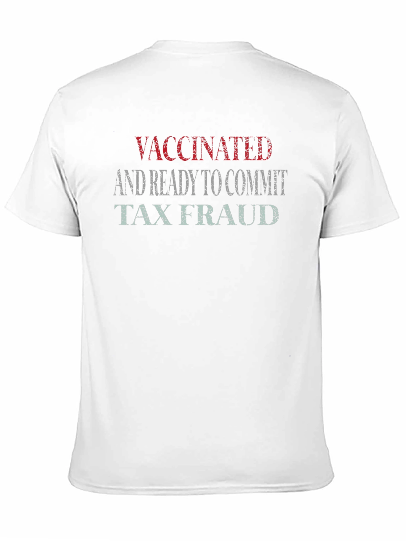 Black Vaccinated and Ready to Commit Tax Fraud T-Shirt view 11