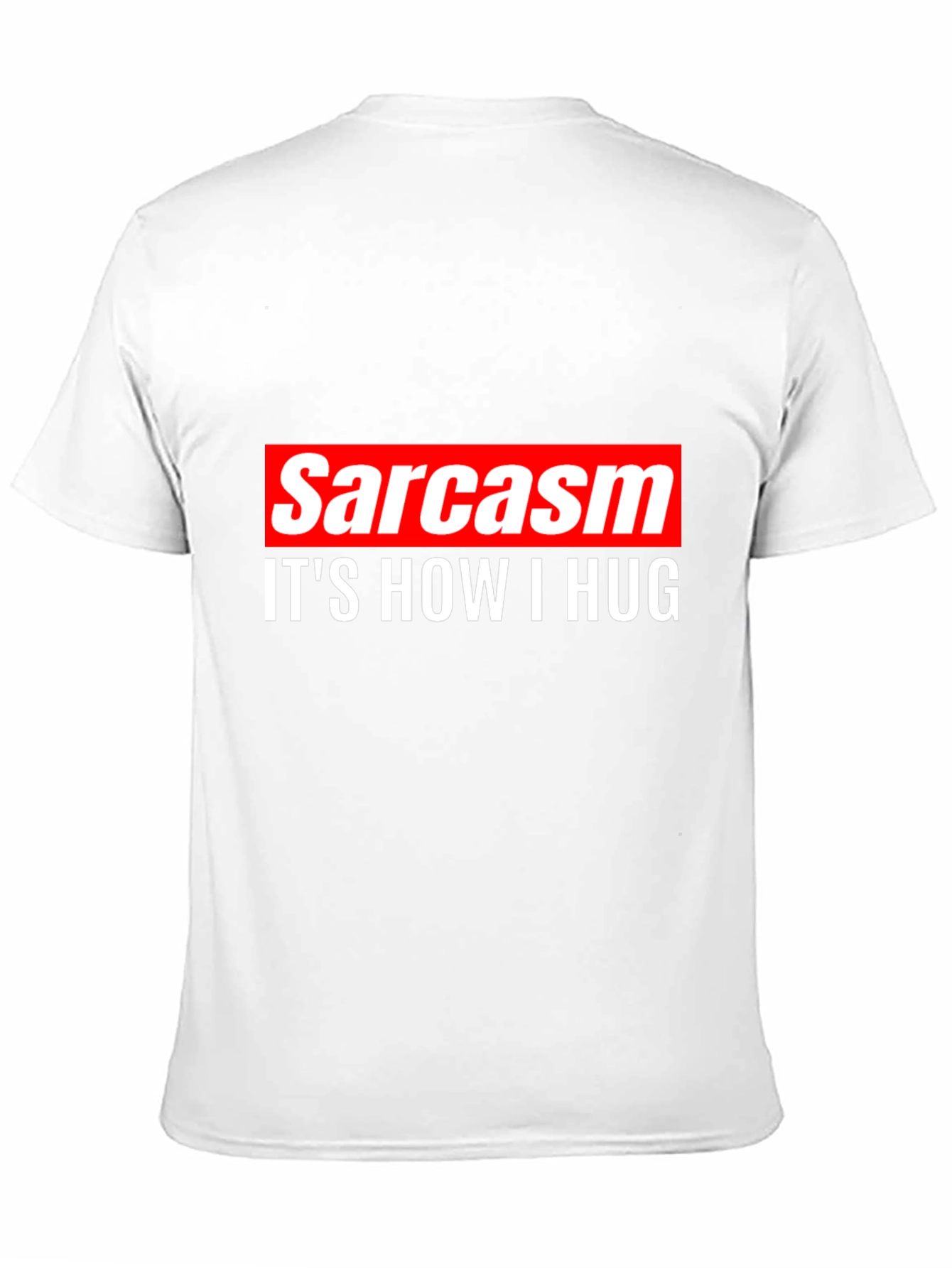 Black Sarcasm is How I Hug Tee -  Funny Sarcastic T-Shirt view 11