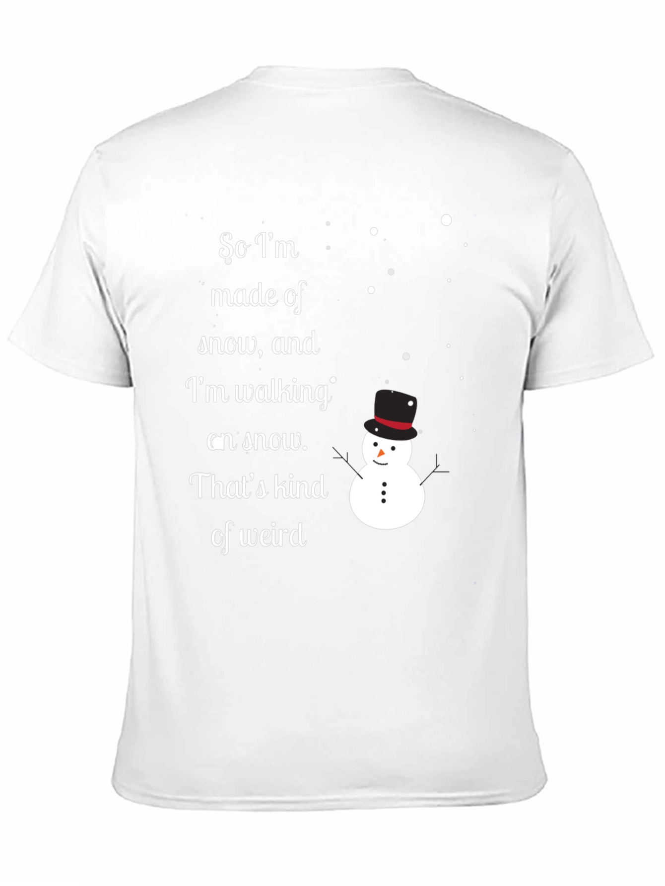 Black Snowman T-Shirt: 'So I'm Made of Snow...' view 11