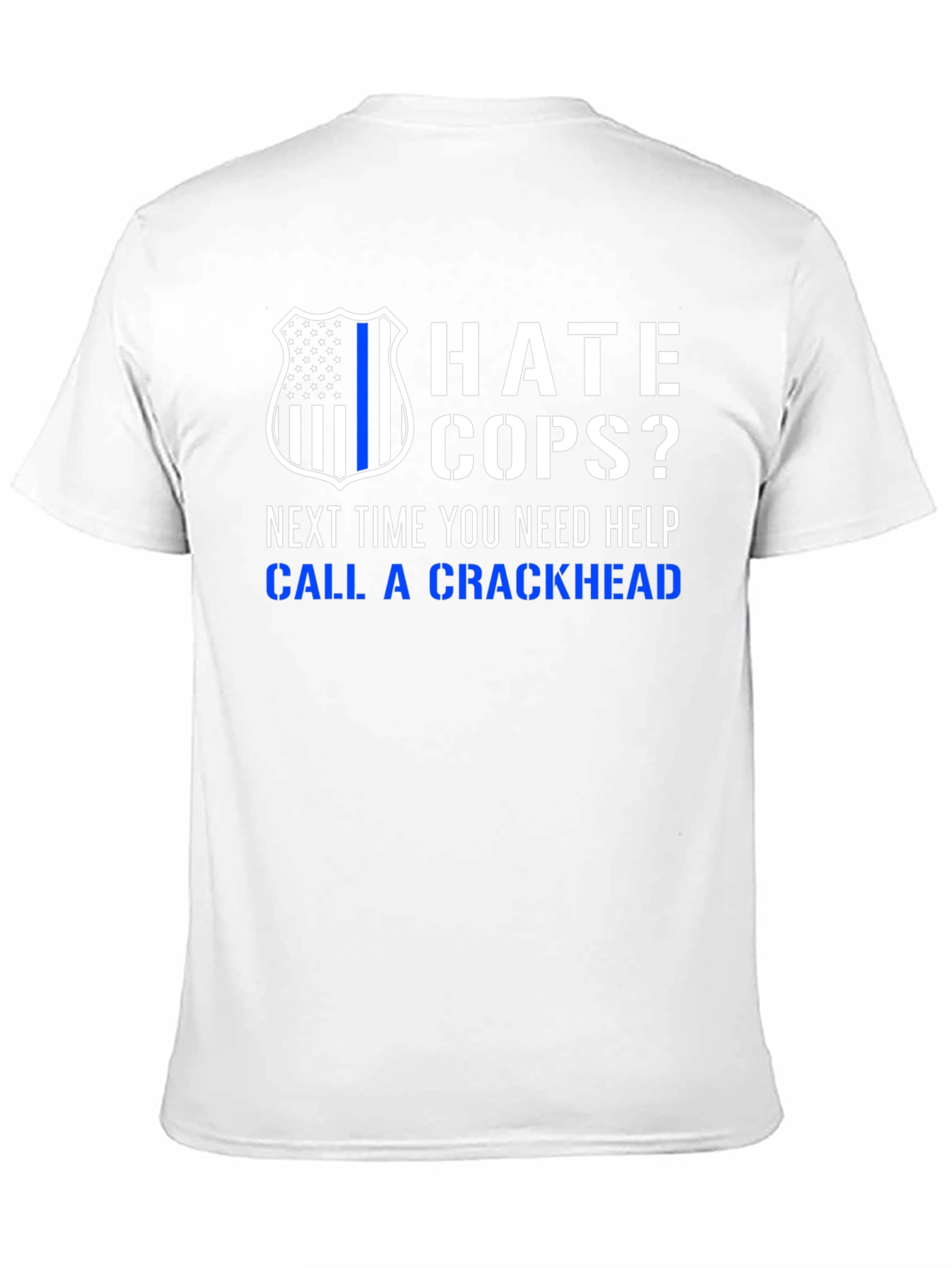 Black Hate Cops? Call a Crackhead T-Shirt view 11