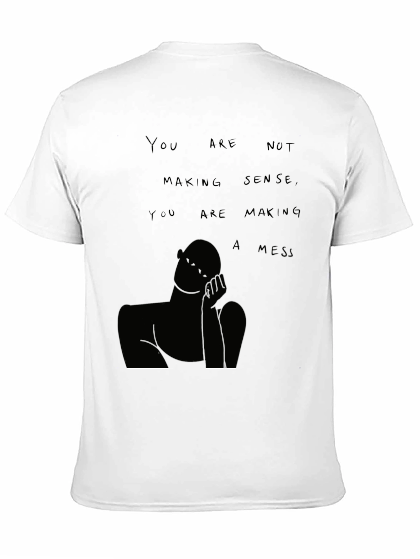 Black You Are Not Making Sense T-Shirt view 11