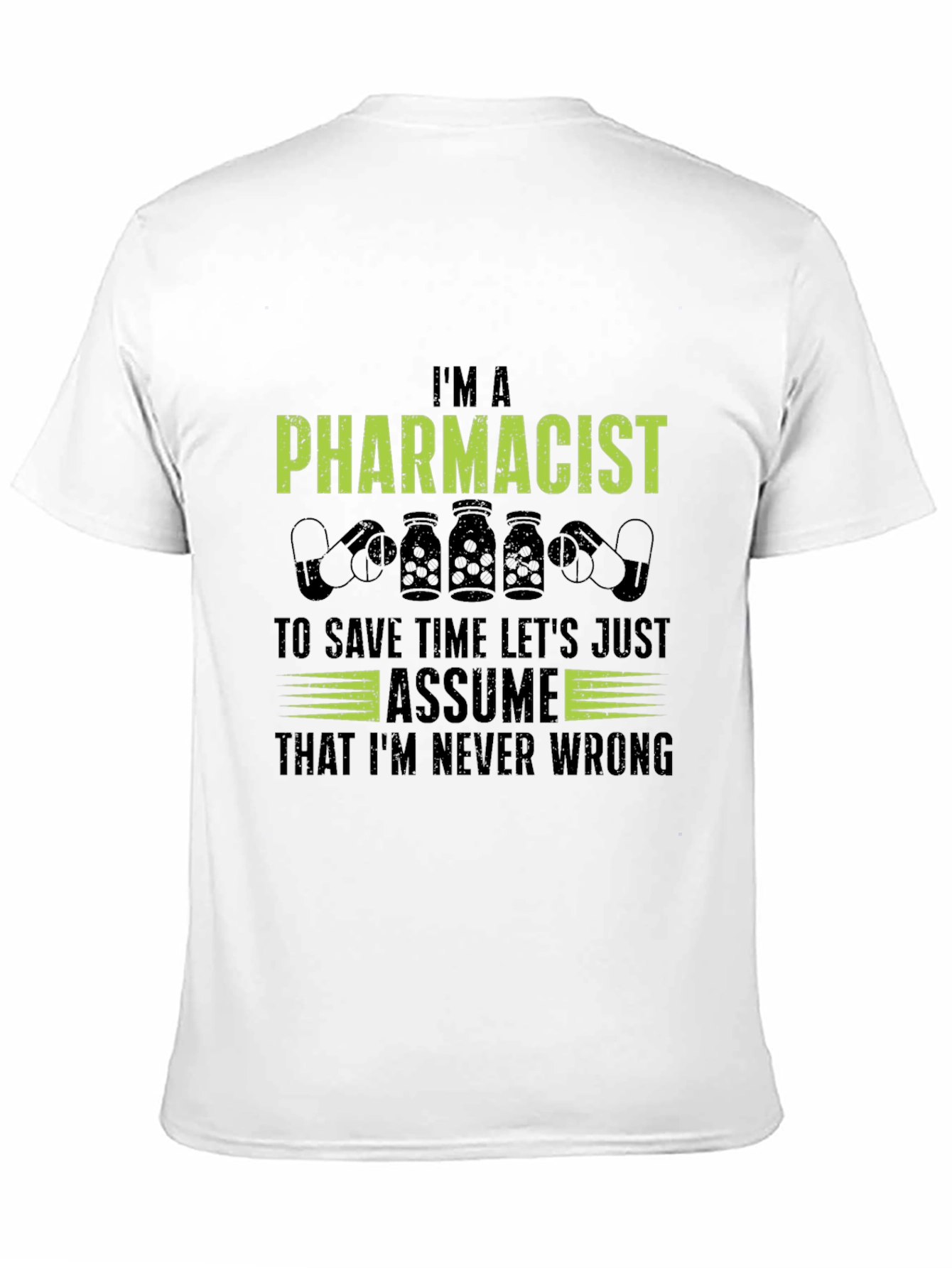 Black I'm A Pharmacist T-Shirt - Never Wrong Tee view 11