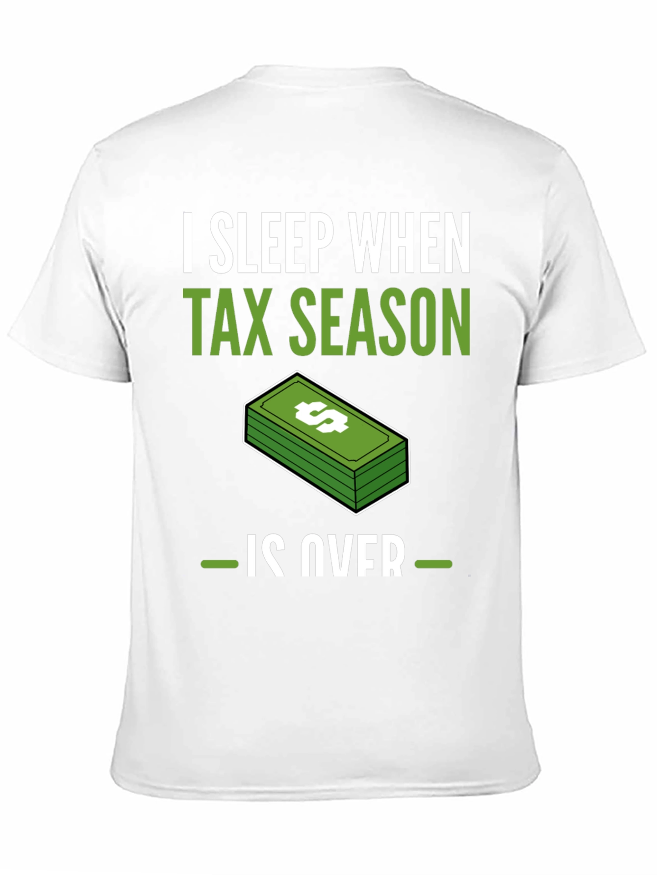 Black Funny Tax Season T-Shirt - I Sleep When Tax Season Is Over view 11