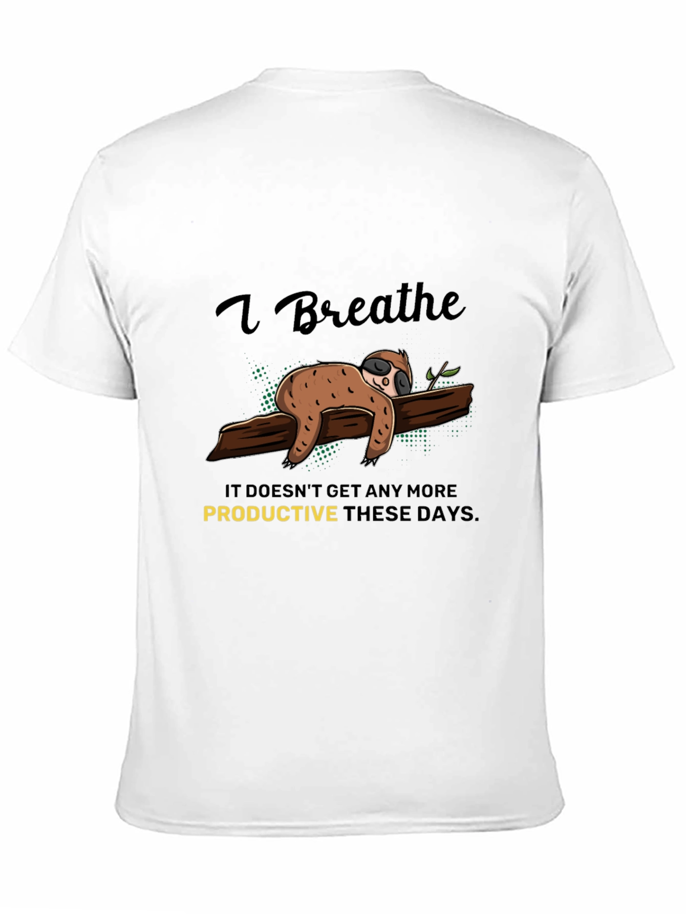 Black I Breathe Sloth T-Shirt - Relaxed & Comfy Tee view 11