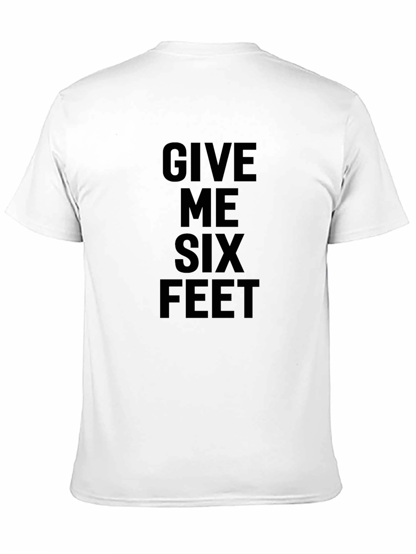 Black Give Me Six Feet Social Distancing Black T-Shirt view 11