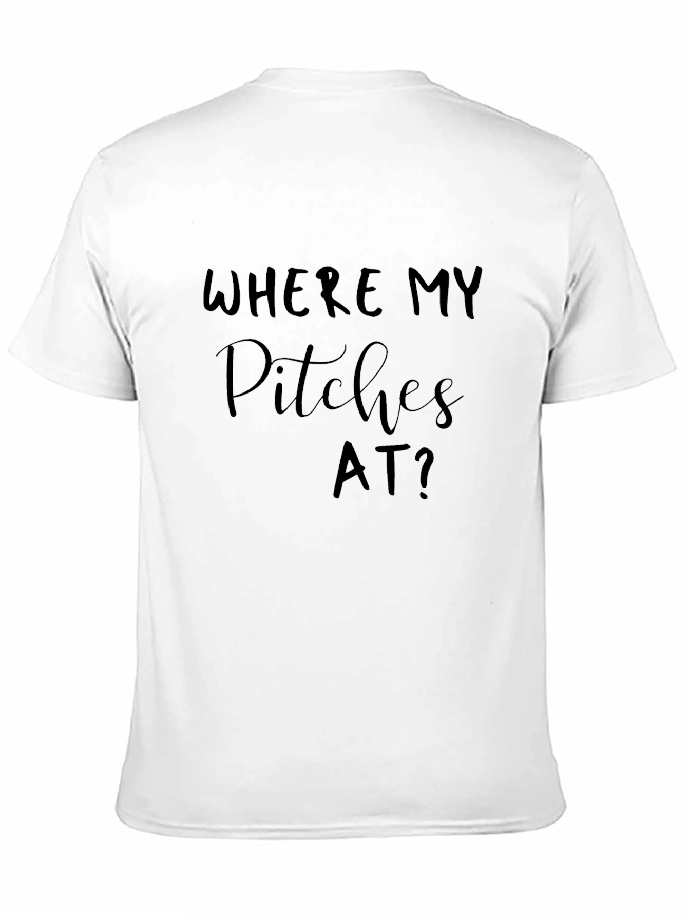 Black Where My Pitches At? Black Graphic T-Shirt view 11