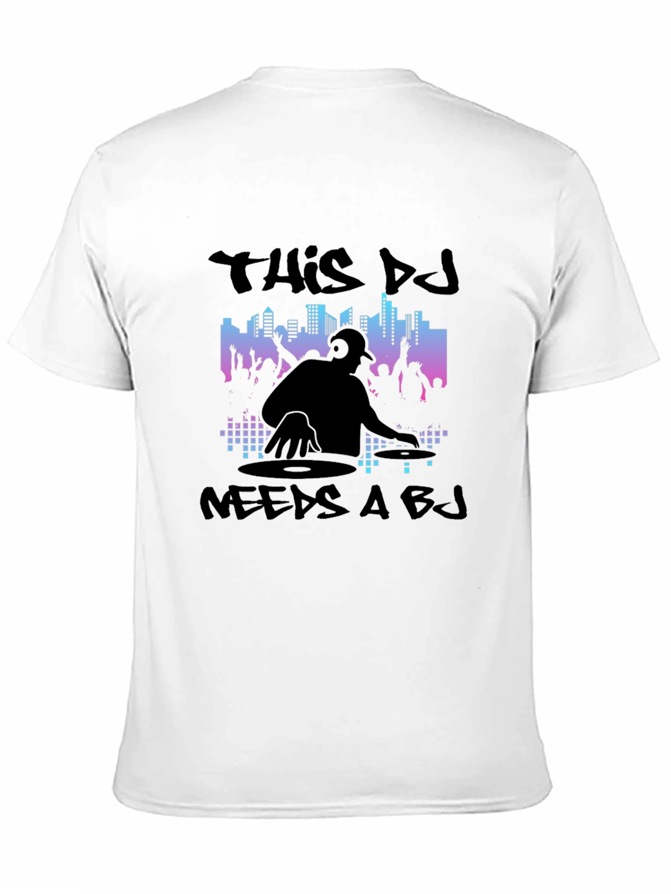 Black DJ Needs A BJ Graphic Black T-Shirt view 11
