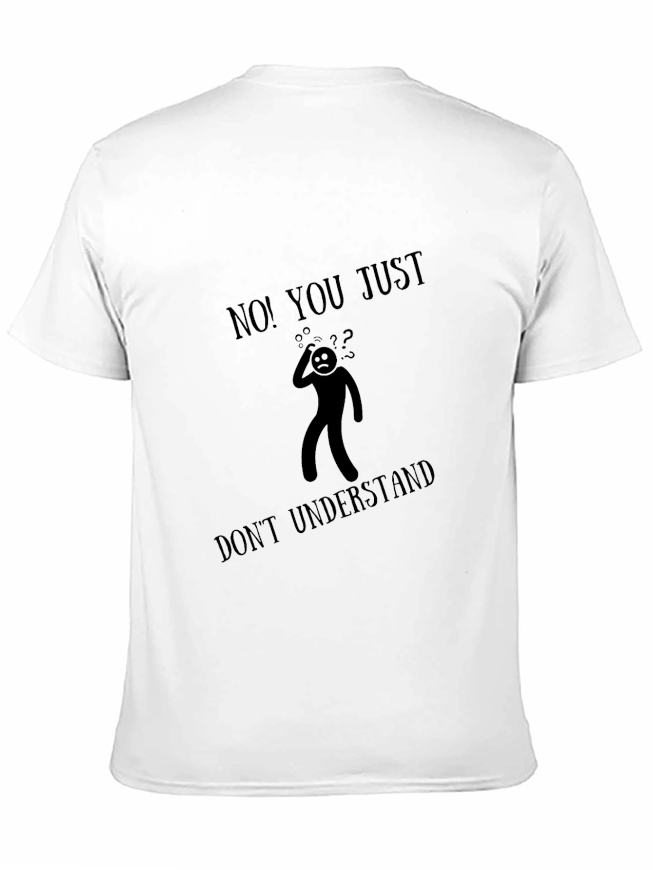 Black No! You Just Don't Understand Black T-Shirt view 11