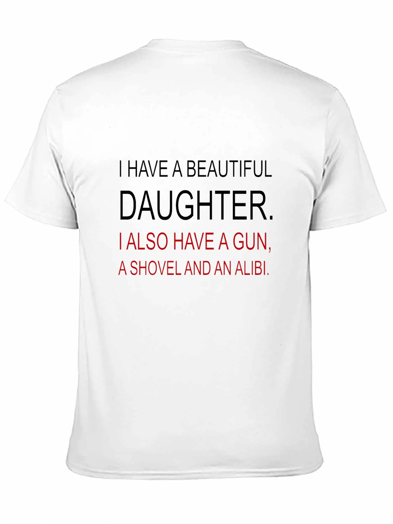 Black Funny Dad T-Shirt: Beautiful Daughter, Gun, Shovel, Alibi view 11