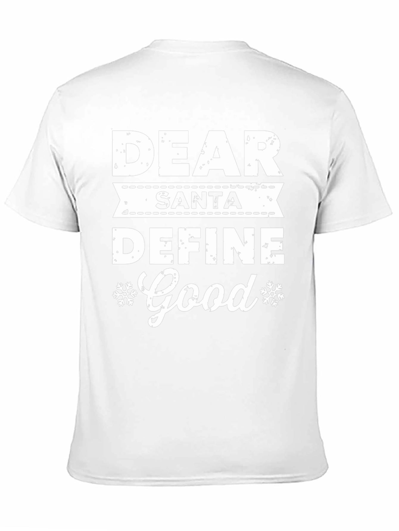 Dear Santa Define Good Holiday T-Shirt - 11