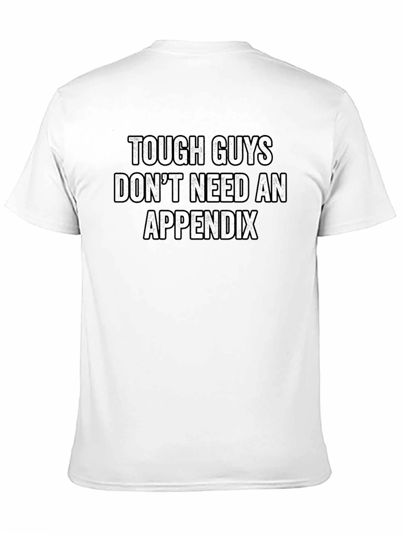 Black Tough Guys Don't Need An Appendix Funny Graphic T-Shirt view 11