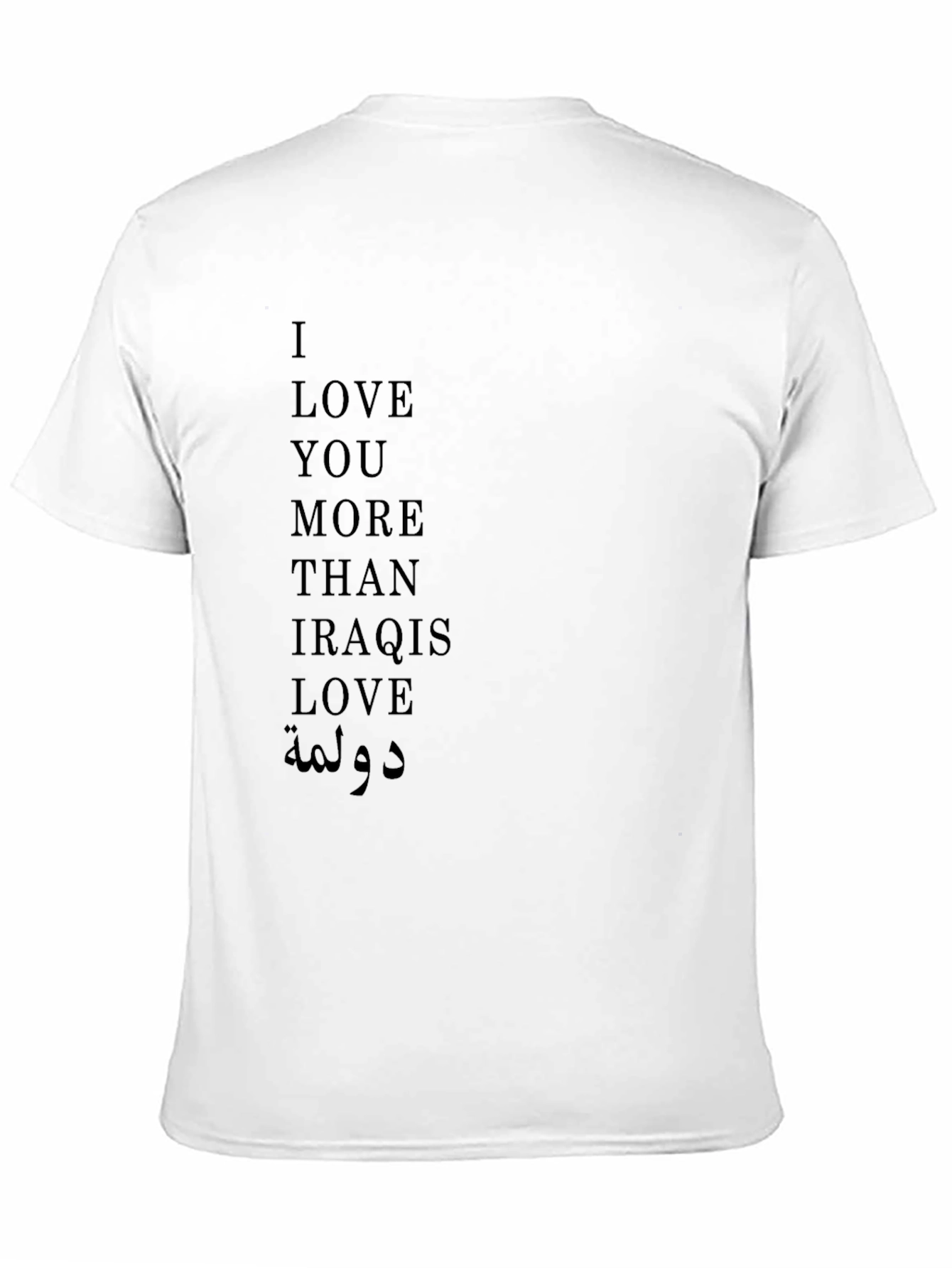 Black I Love You More Than Iraqis T-Shirt view 11