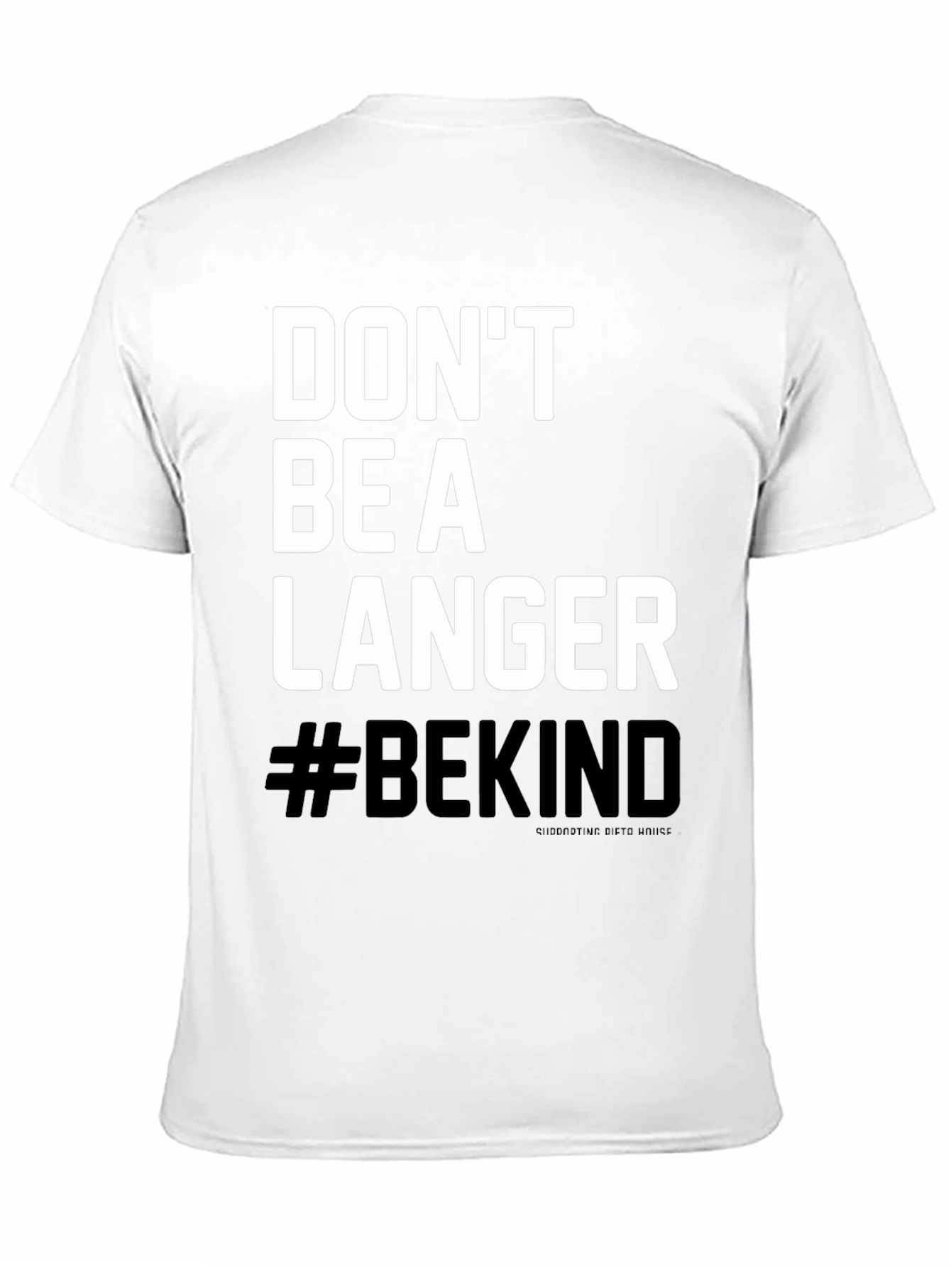Black Don't Be A Langer T-Shirt - #BEKIND view 11