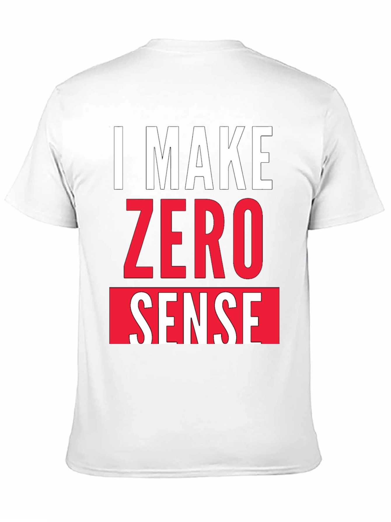 Black I Make Zero Sense Funny Graphic T-Shirt view 11