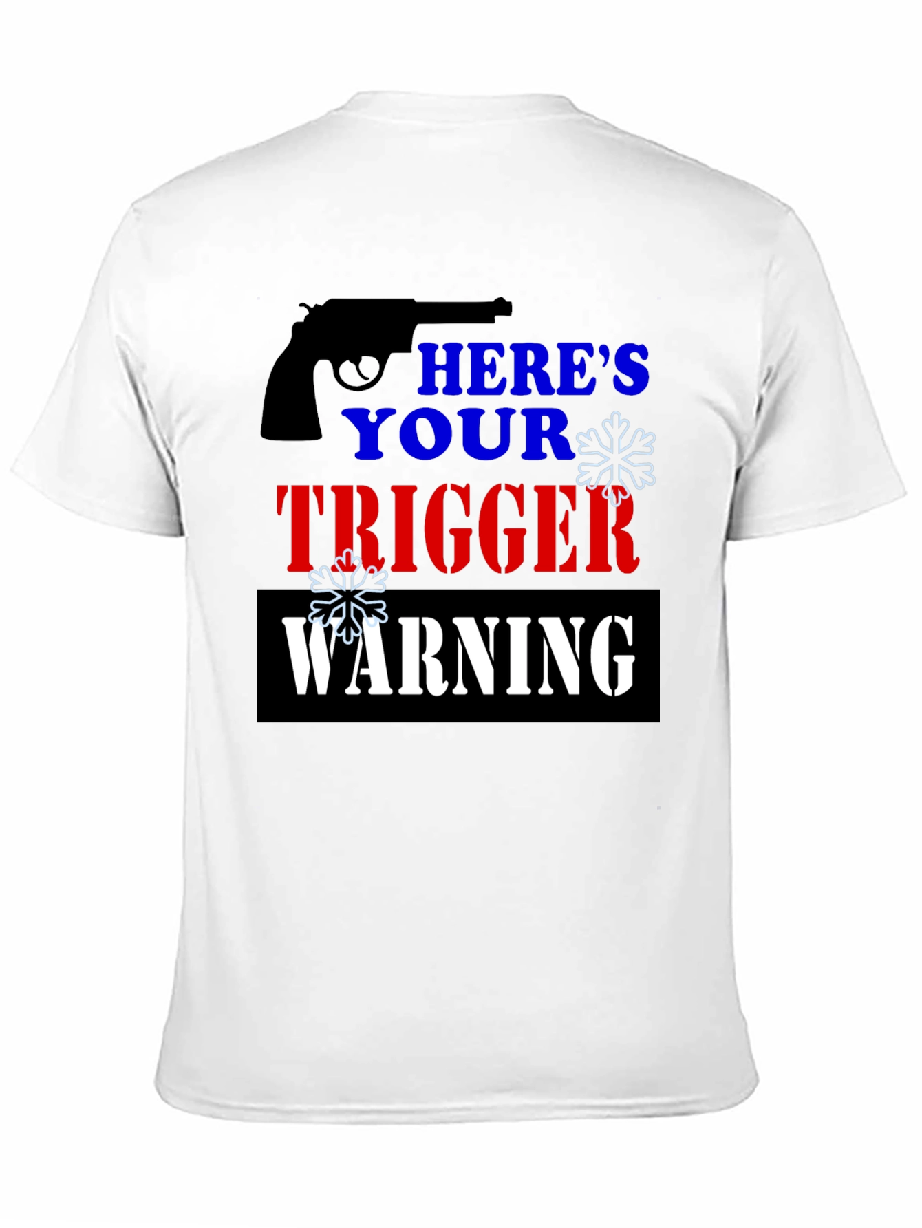 Black Here's Your Trigger Warning Funny T-Shirt view 11