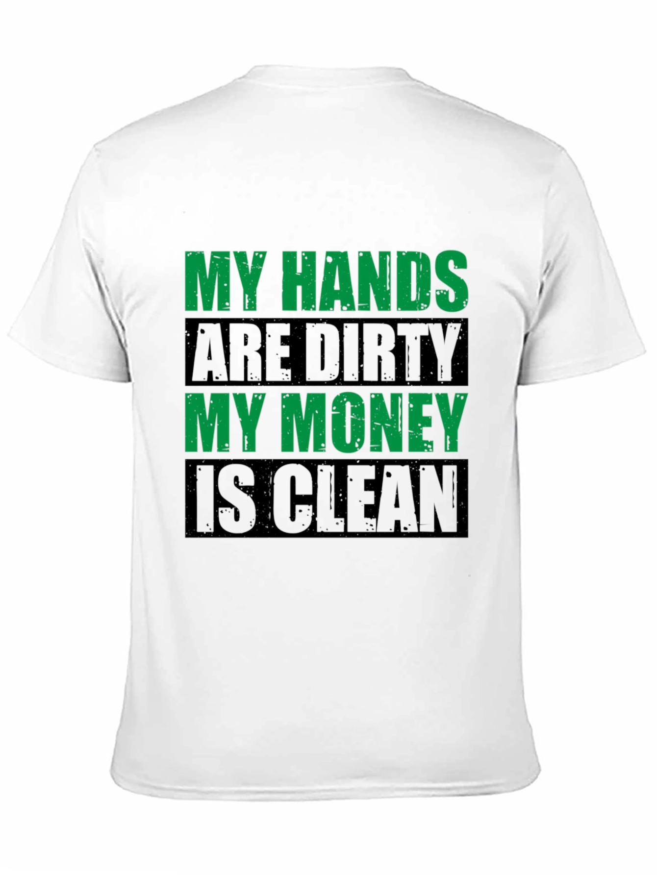 Black My Hands Are Dirty, My Money Is Clean Men's T-Shirt view 11