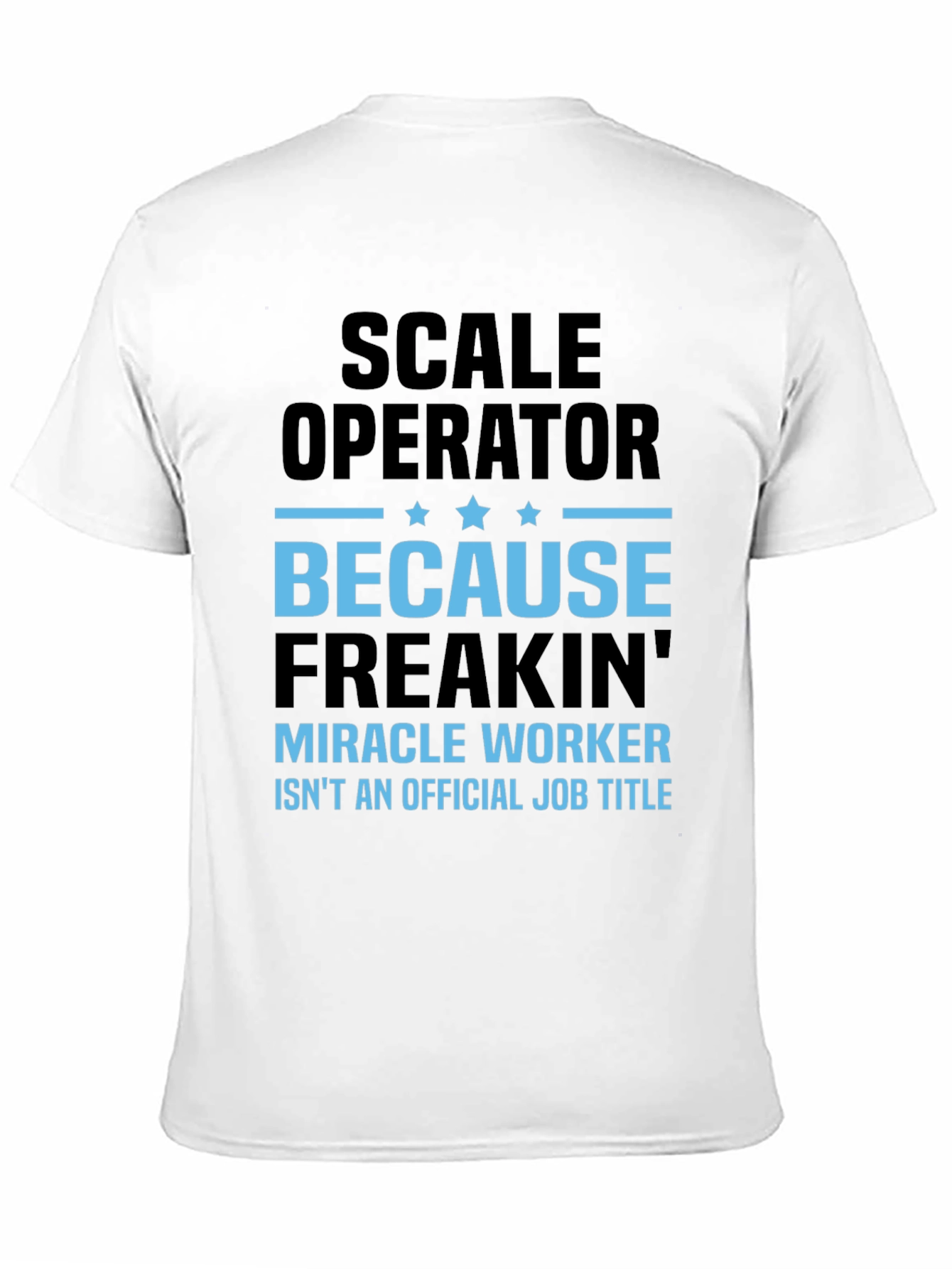Black Scale Operator T-Shirt - Miracle Worker Humor view 11