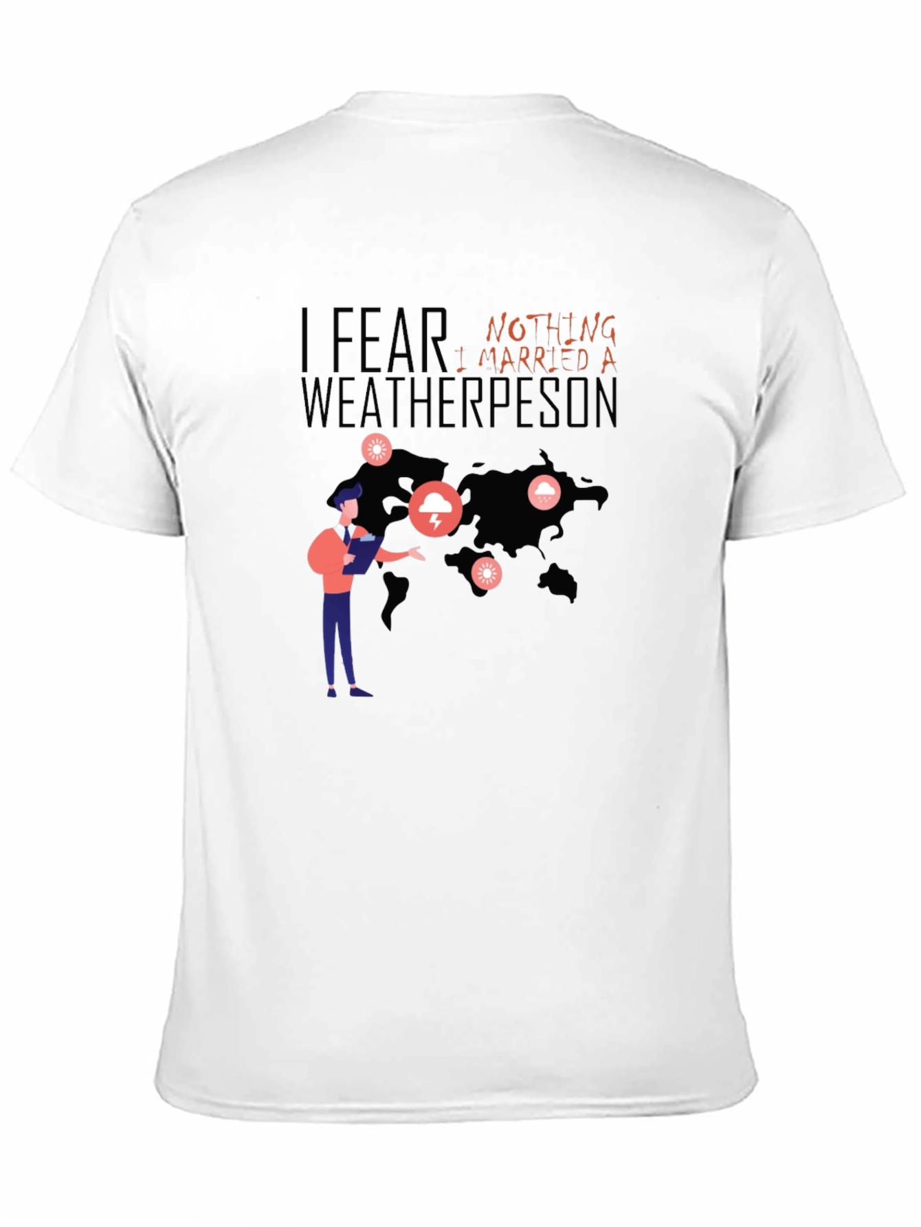 Black I Fear Nothing, I Married A Weatherperson T-Shirt view 11