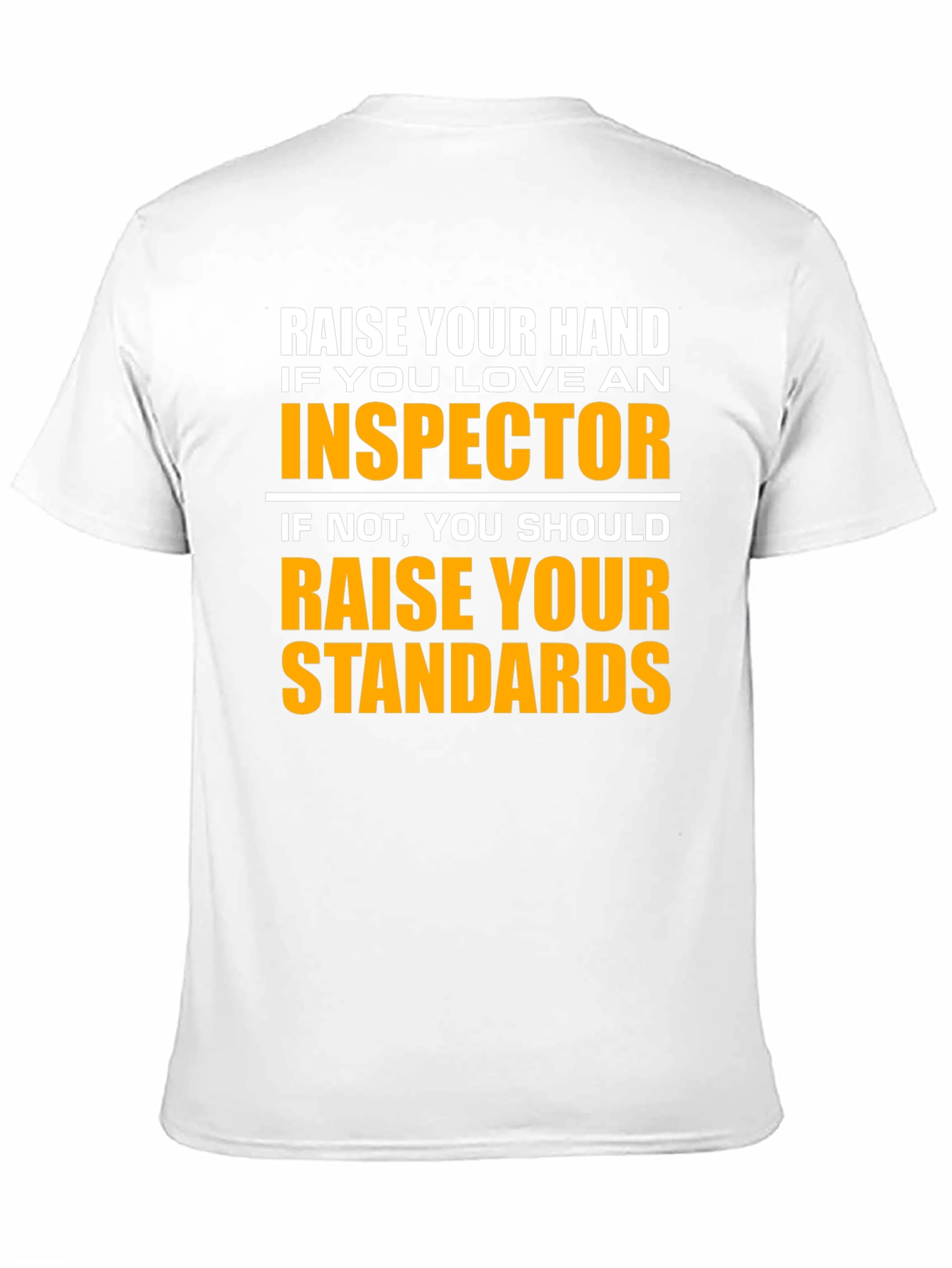 Black Inspector Humor T-Shirt - Raise Your Standards view 11
