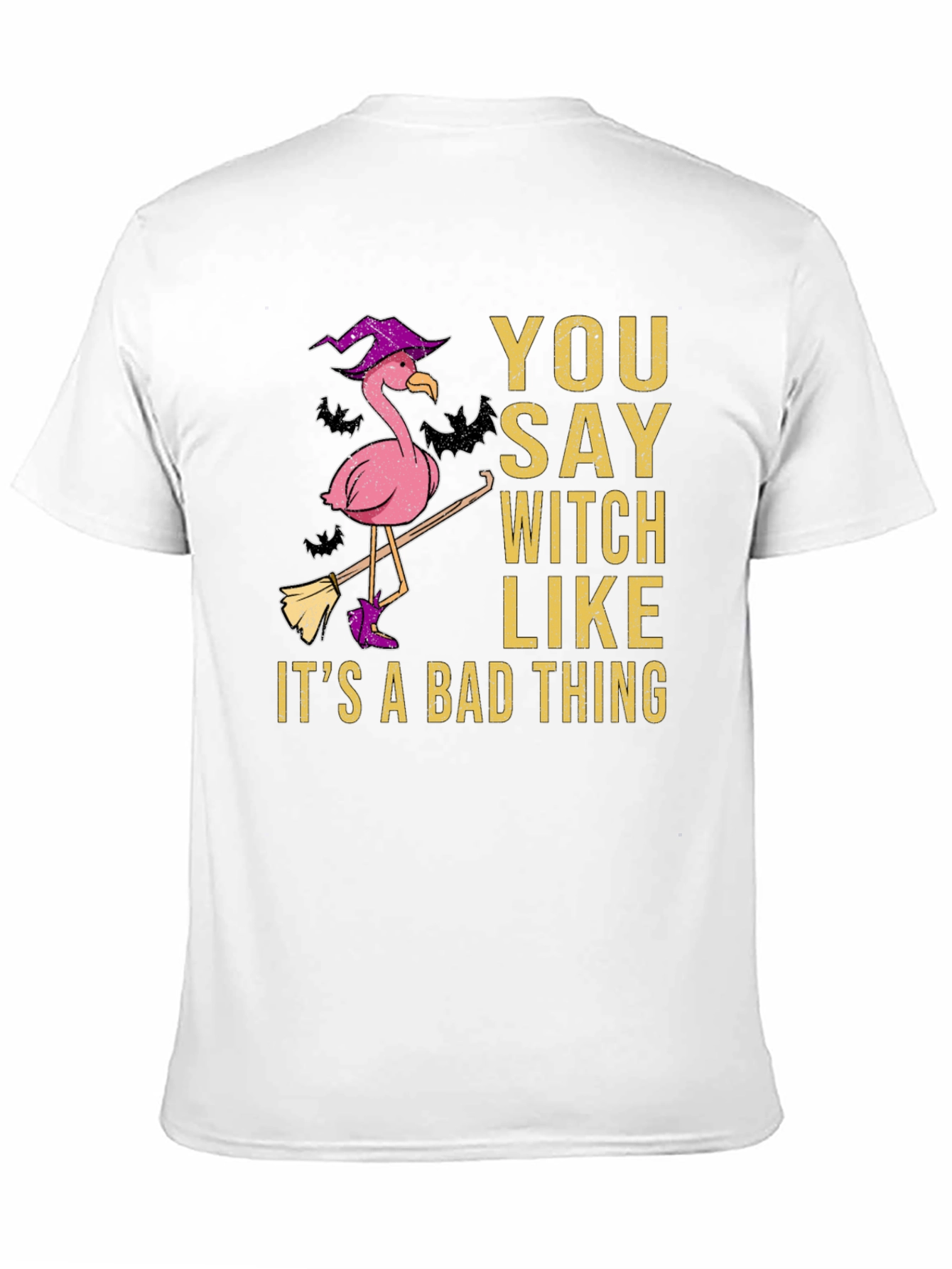 Black You Say Witch Like It's A Bad Thing Flamingo T-Shirt view 11