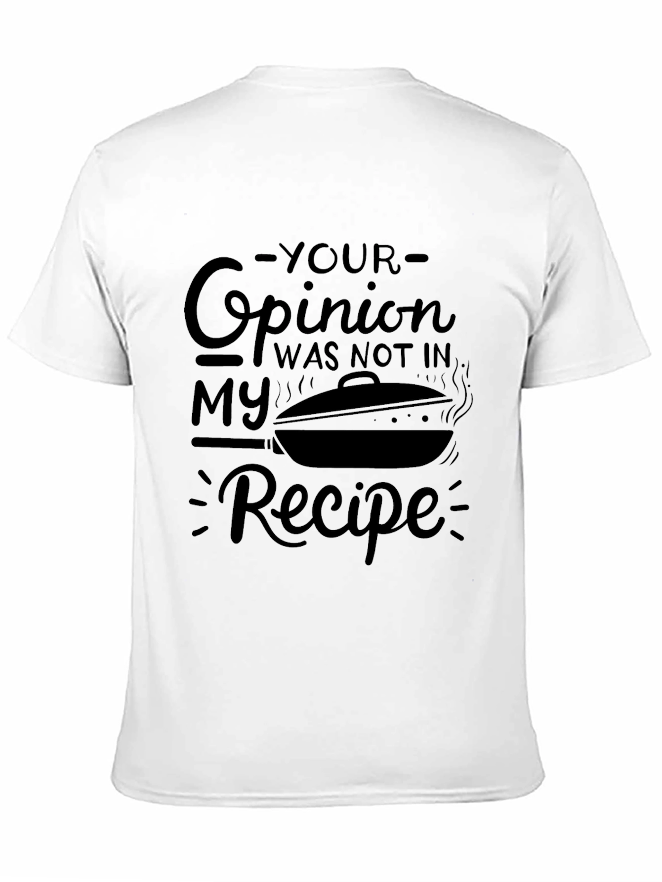 Black Opinion Not in My Recipe T-Shirt view 11