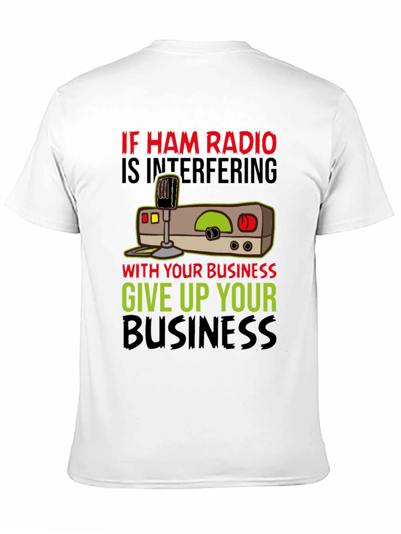 Black Ham Radio T-Shirt - Give Up Your Business view 11