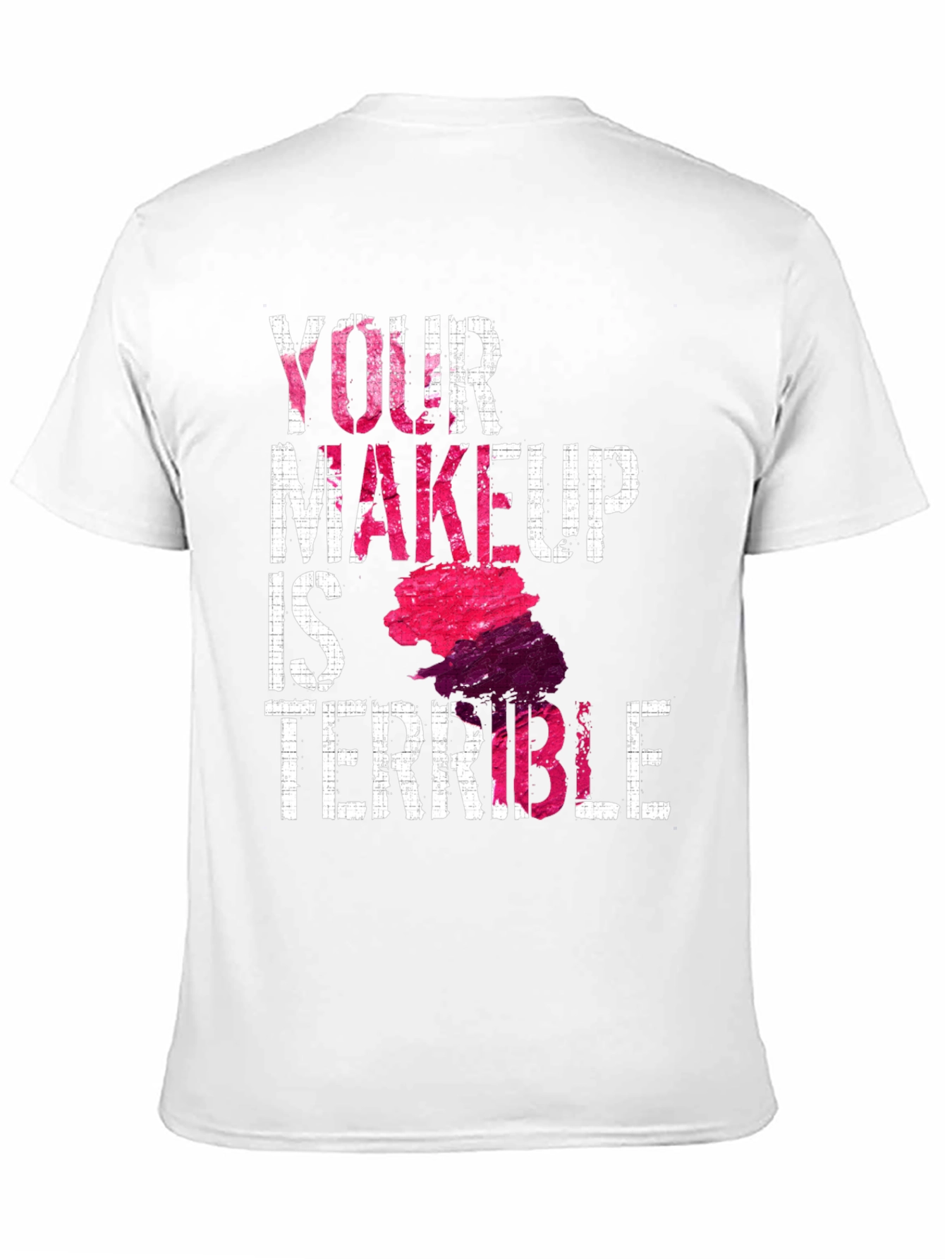 Black Funny Makeup T-Shirt - Your Makeup Is Terrible view 11